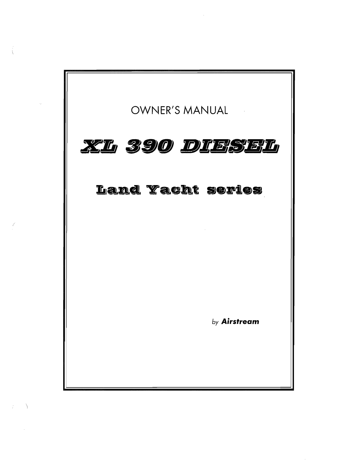 Airstream Land Yacht XL 390 1999 Owner's Manual