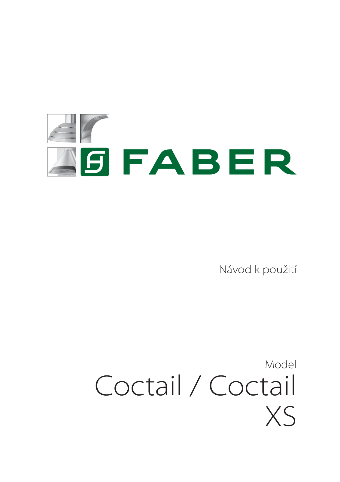 Faber COCKTAIL ECO XS EG6 BK F55, COCKTAIL EG6 BK F80-recirkulace, COCKTAIL EV8 ALMOND A80, COCKTAIL EV8 BK A80, COCKTAIL EV8 WH A80 User Manual