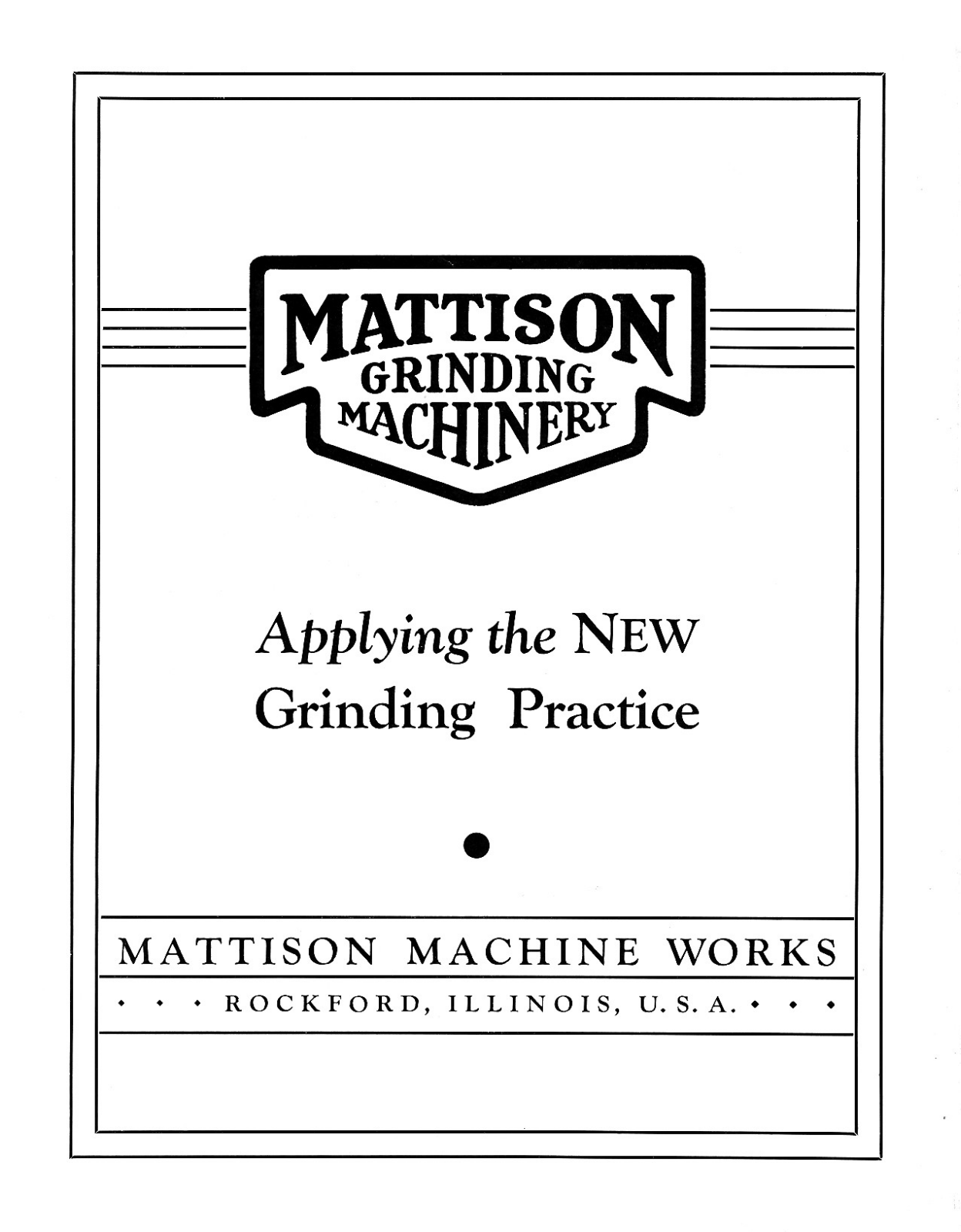 Mattison Machine Works Applying the New Grinding Practice Other - ManualMachine.com