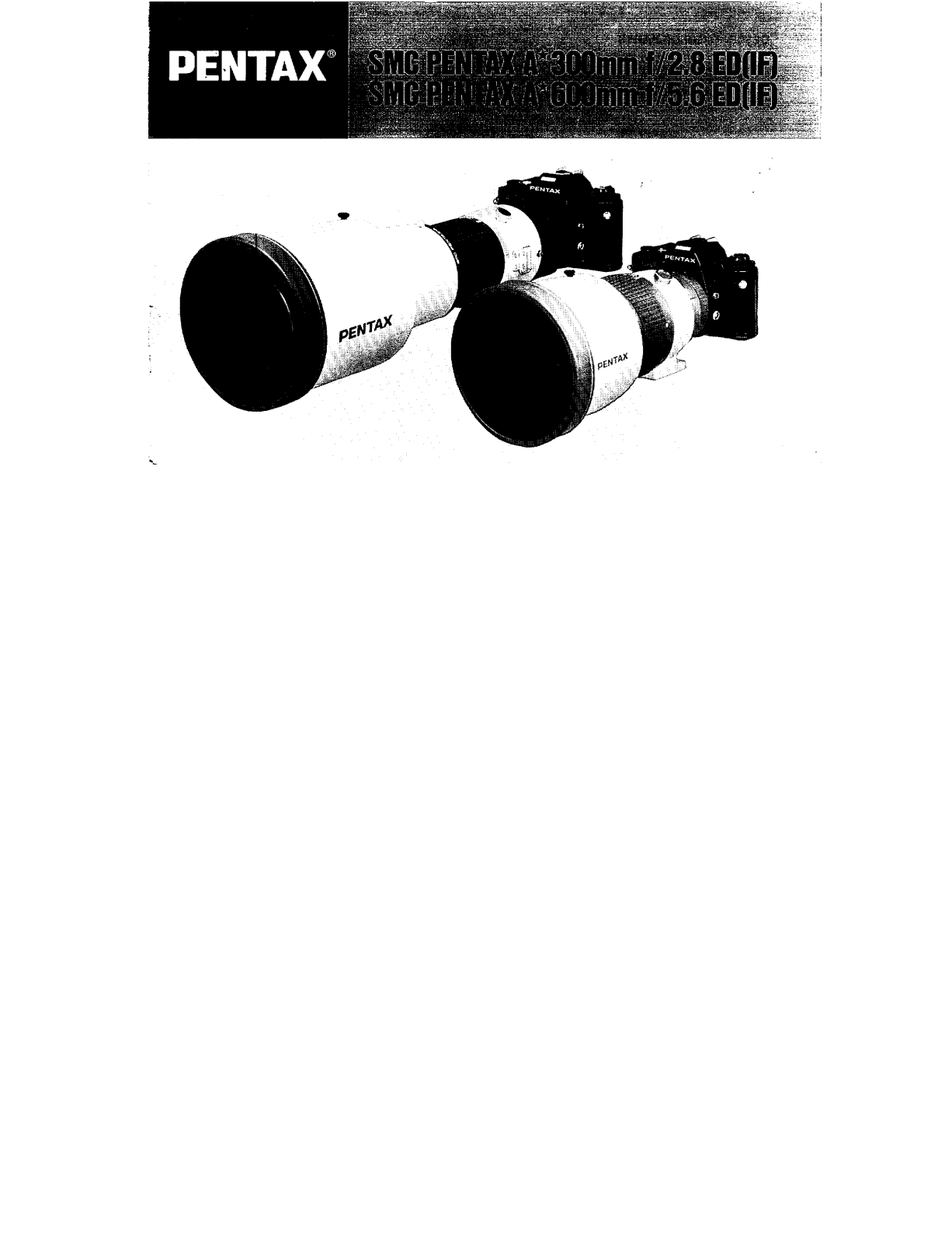 Pentax SMC A 300MM F/2.8, SMC A 400MM F/2.8, SMC A 600MM F/5.6 ED INSTRUCTION MANUAL