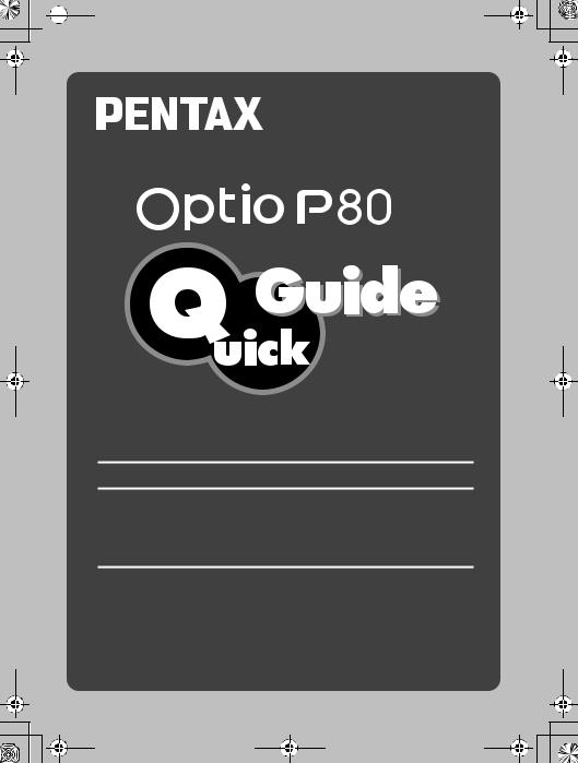 Pentax Optio P80 Quick Start Guide