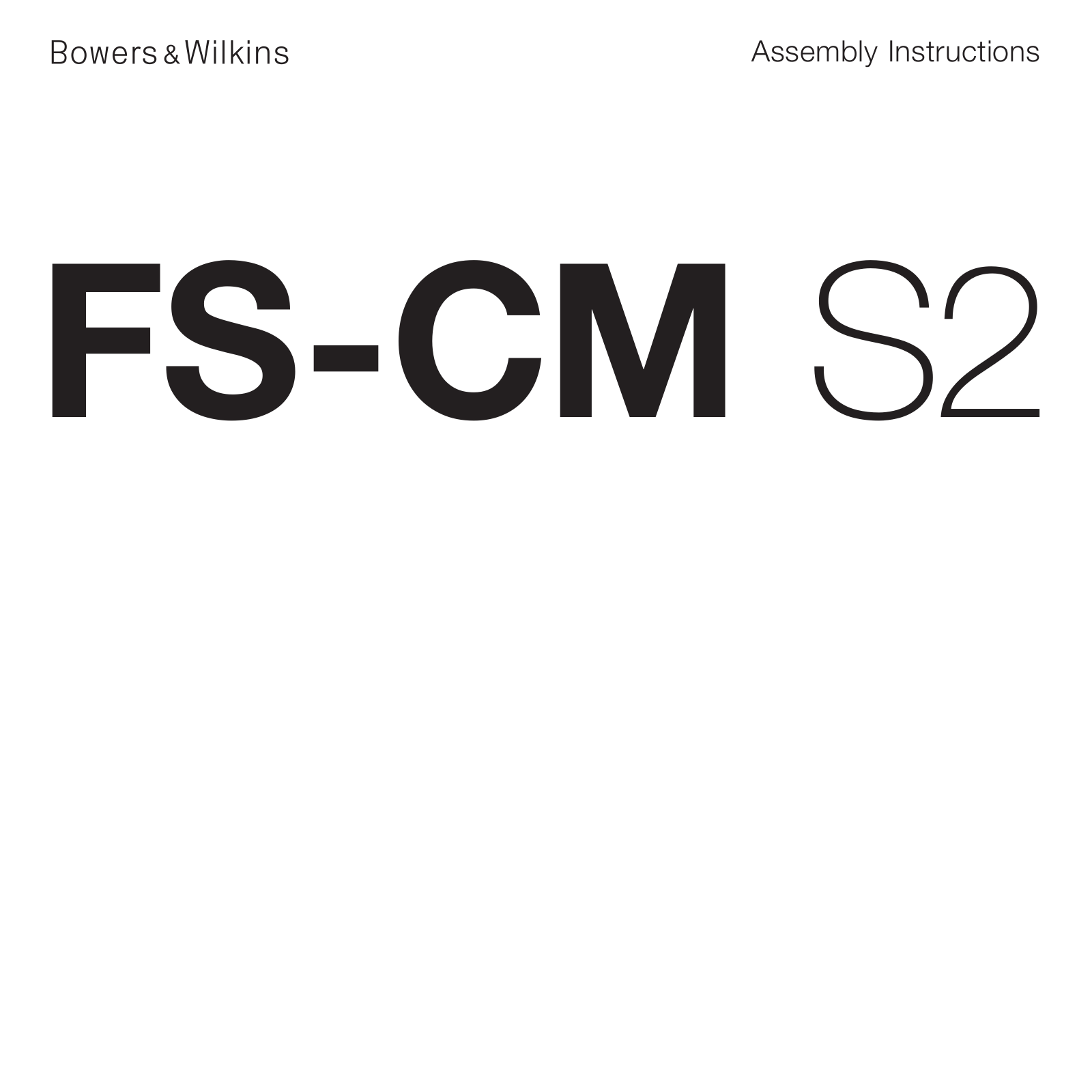 Bowers & Wilkins FS-CM S2 Assembly Instructions