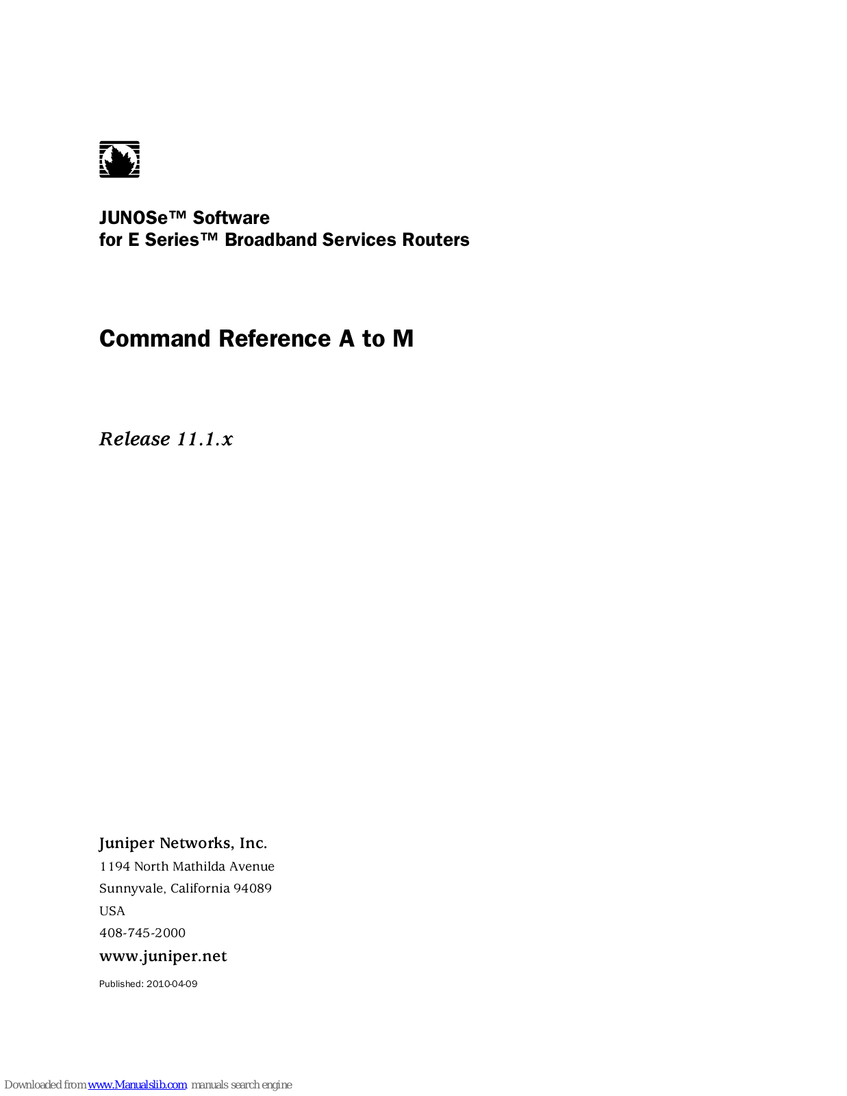 Juniper JUNOSE 11.1.X - COMMAND REFERENCE A TO M 4-9-2010, JUNOSe 11.1.X Command Reference Manual