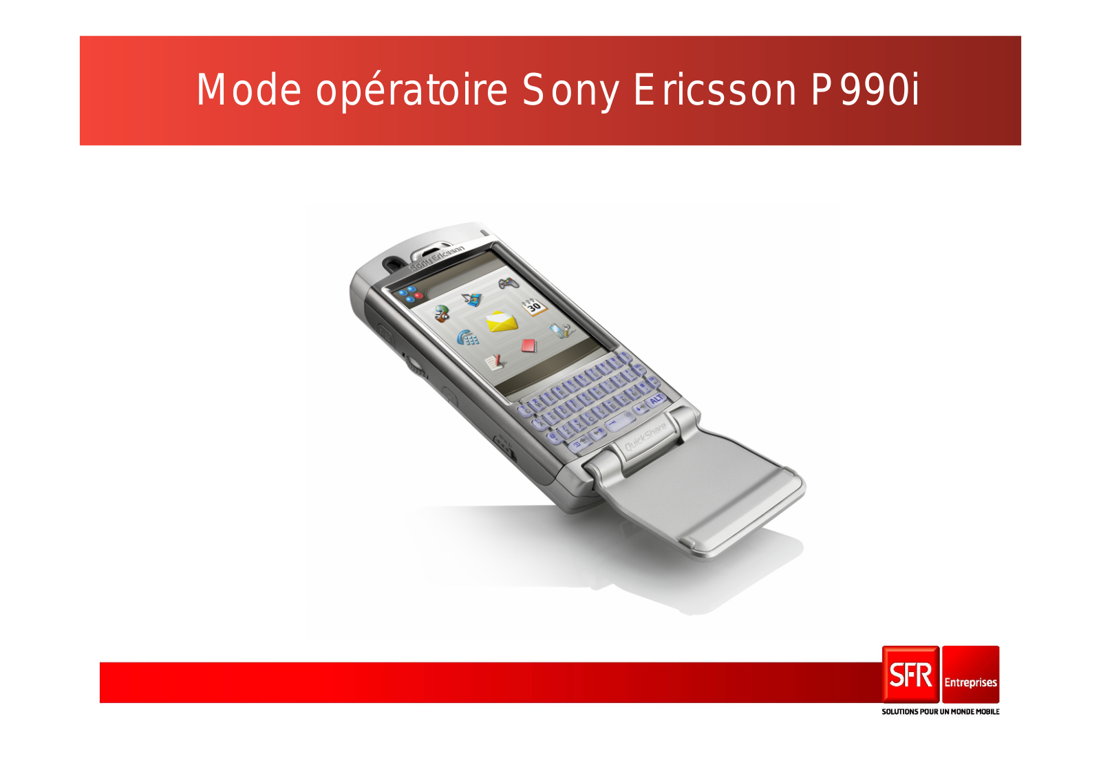 Sony ericsson P990I MODE OPERATOIRE SFR