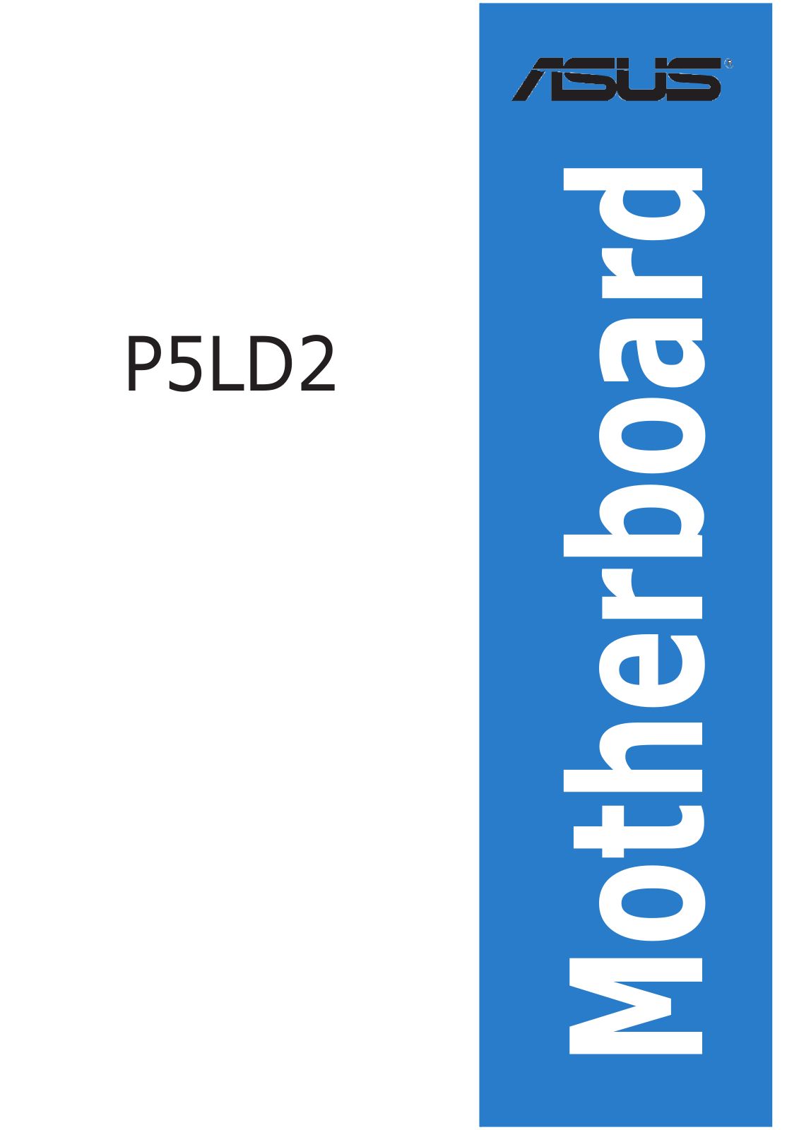 Asus P5LD2 User’s Manual