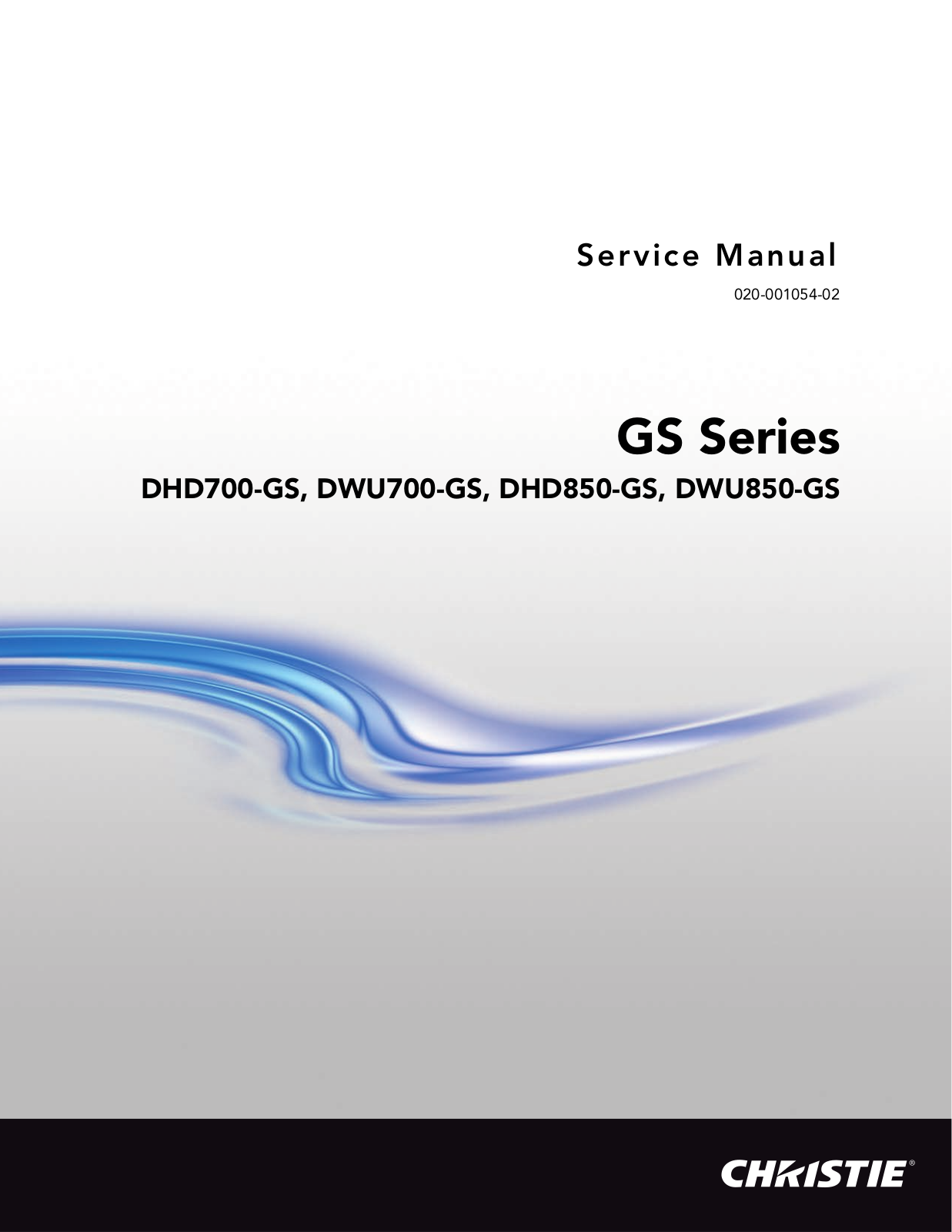 Christie GS Series, DWU700-GS, DHD850-GS, DWU850-GS, DHD700-GS Service Manual