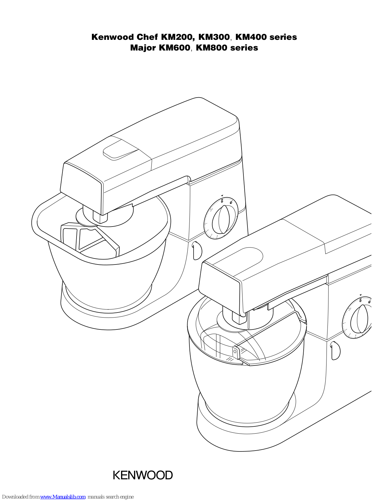 Kenwood Chef KM200 Series, Chef KM300 Series, Major KM600 series, KM800 series, KM400 Series Instructions Manual