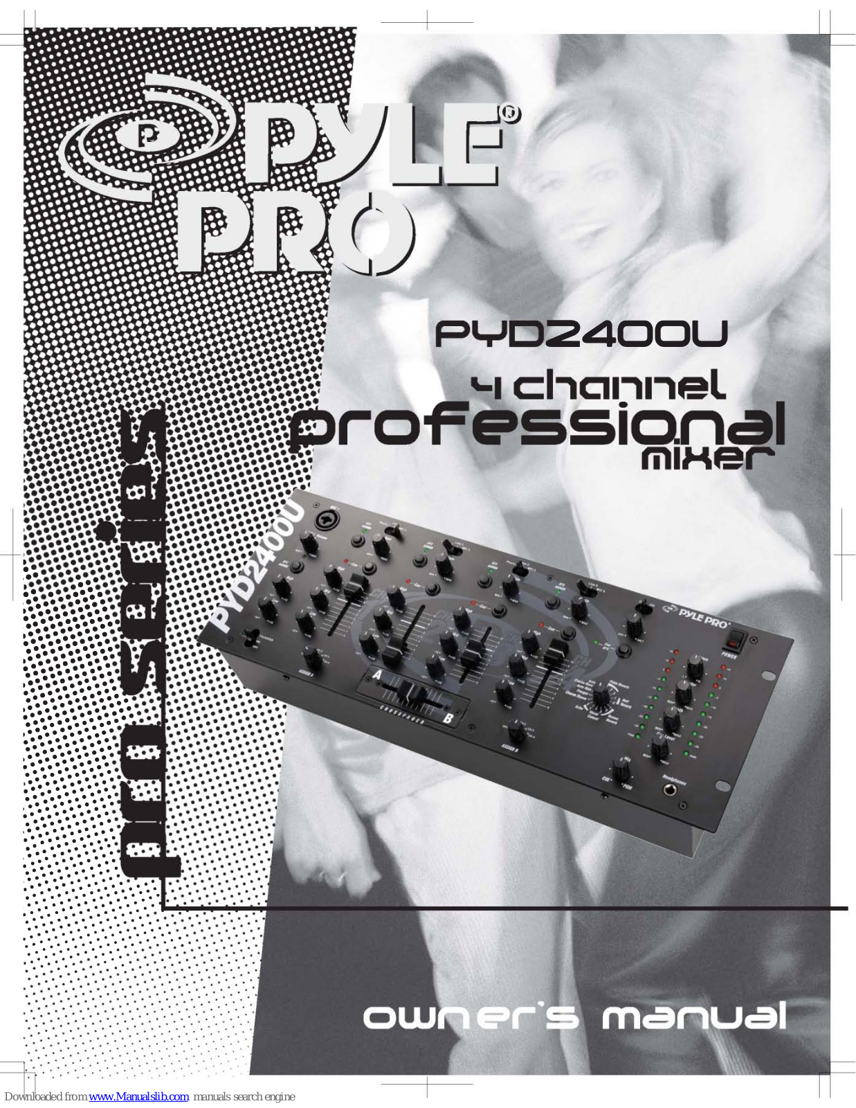 Pyle Pro 4 CHANNEL PROFESSIONAL MIXER PYD2400U, PYD2400U User Manual