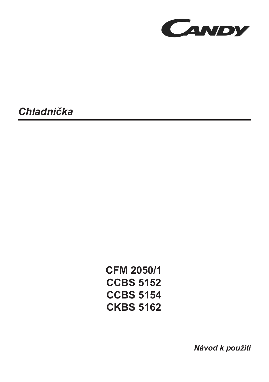 Candy CFM 2050-1 E, CCBS 5152 W, CKBS 5162 X, CCBS 5154 X, CFM 2050-1 User Manual