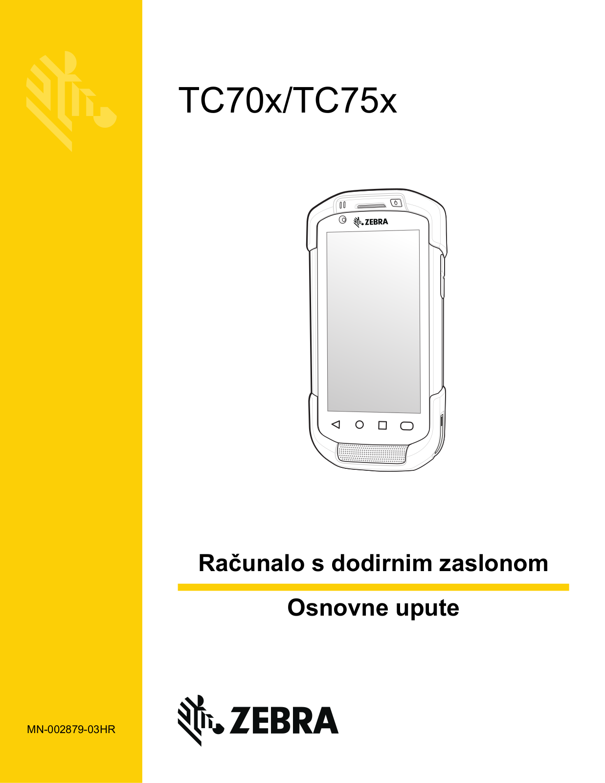 Zebra TC70x Touch Computer TC70/TC75x Računalo s dodirnim zaslonom Osnovne upute (hr)