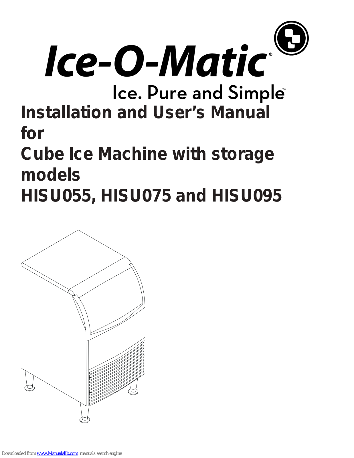 Ice-O-Matic HISU055, HISU075, HISU095 Installation And User Manual