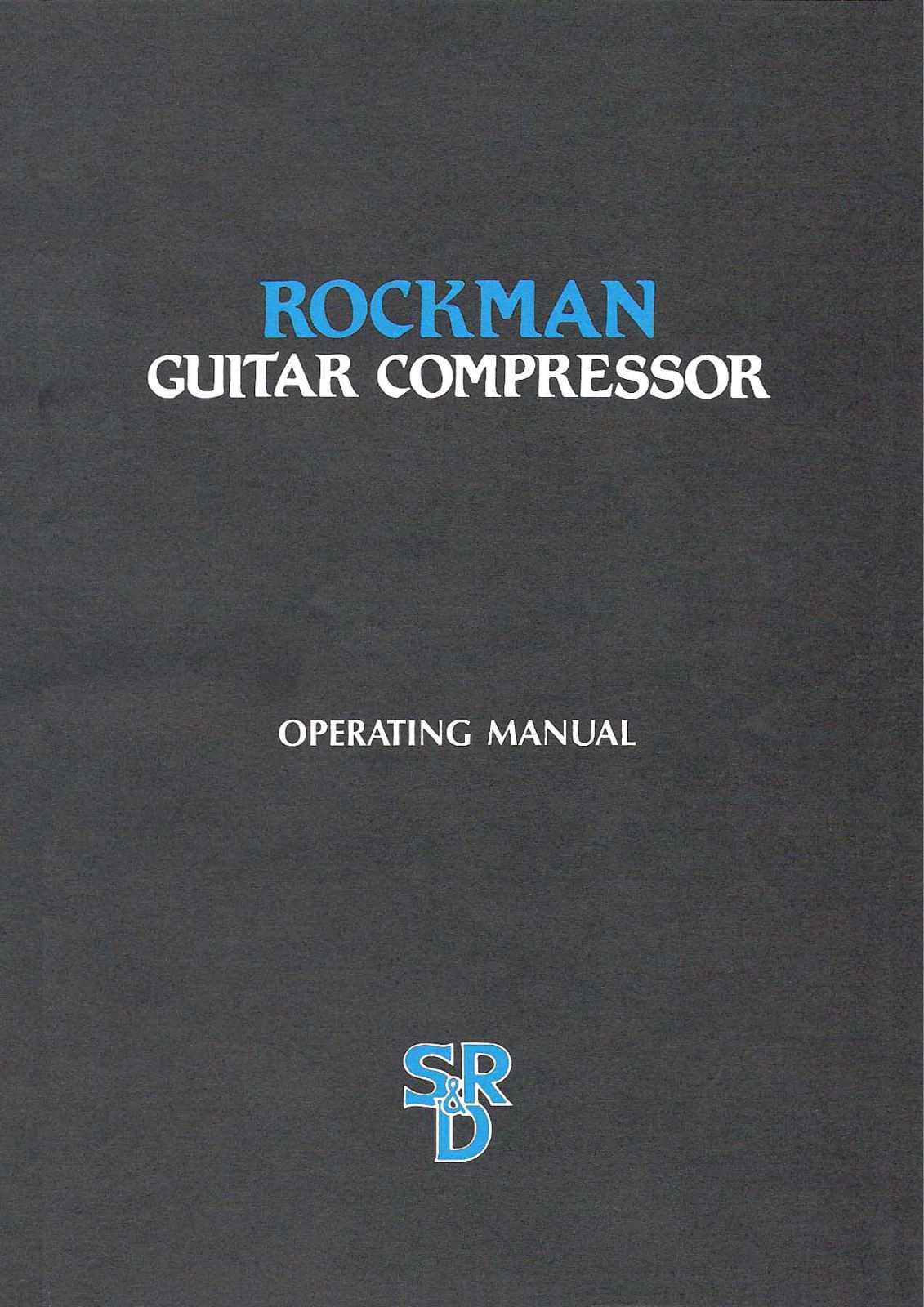 Scholz Research & Development Rockman Guitar Compressor Operating Manual