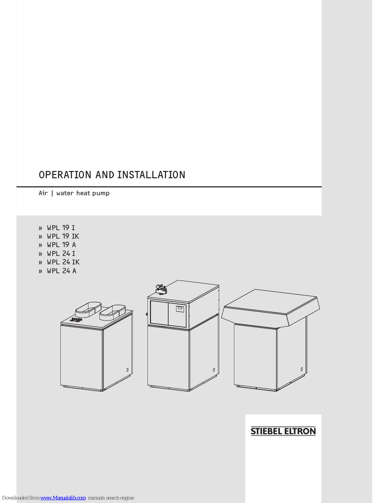 STIEBEL ELTRON WPL 19 A, WPL 19 IK, WPL 19 I, WPL 24 A, WPL 24 I Operation & Installation