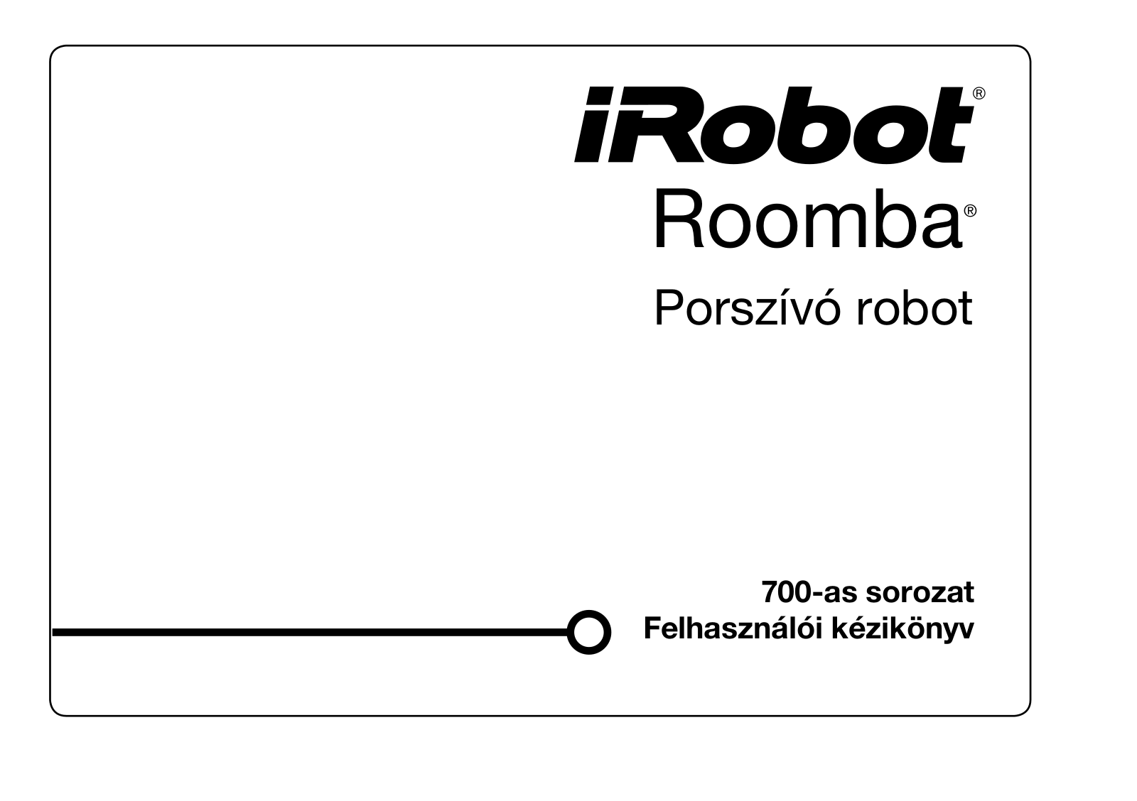 Irobot ROOMBA 700 User Manual