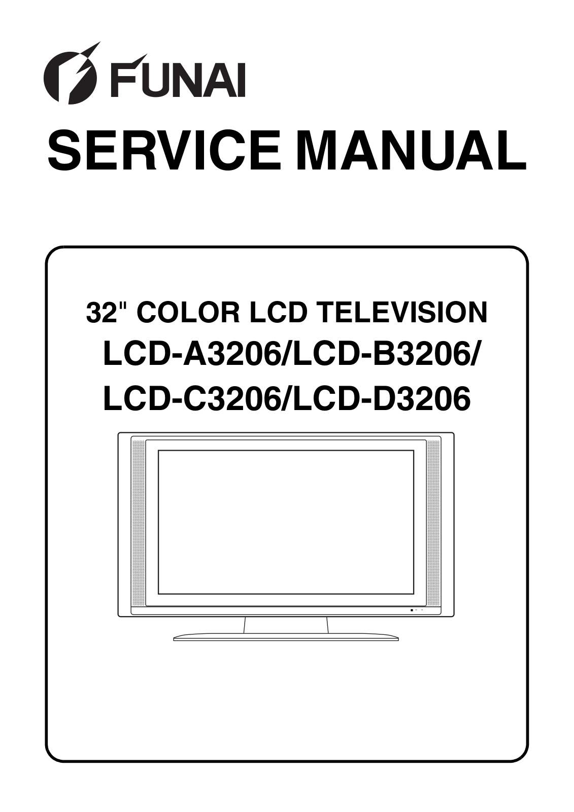 Funai LCD-D3206, LCD-C3206, LCD-B3206, LCD-A3206 Service Manual