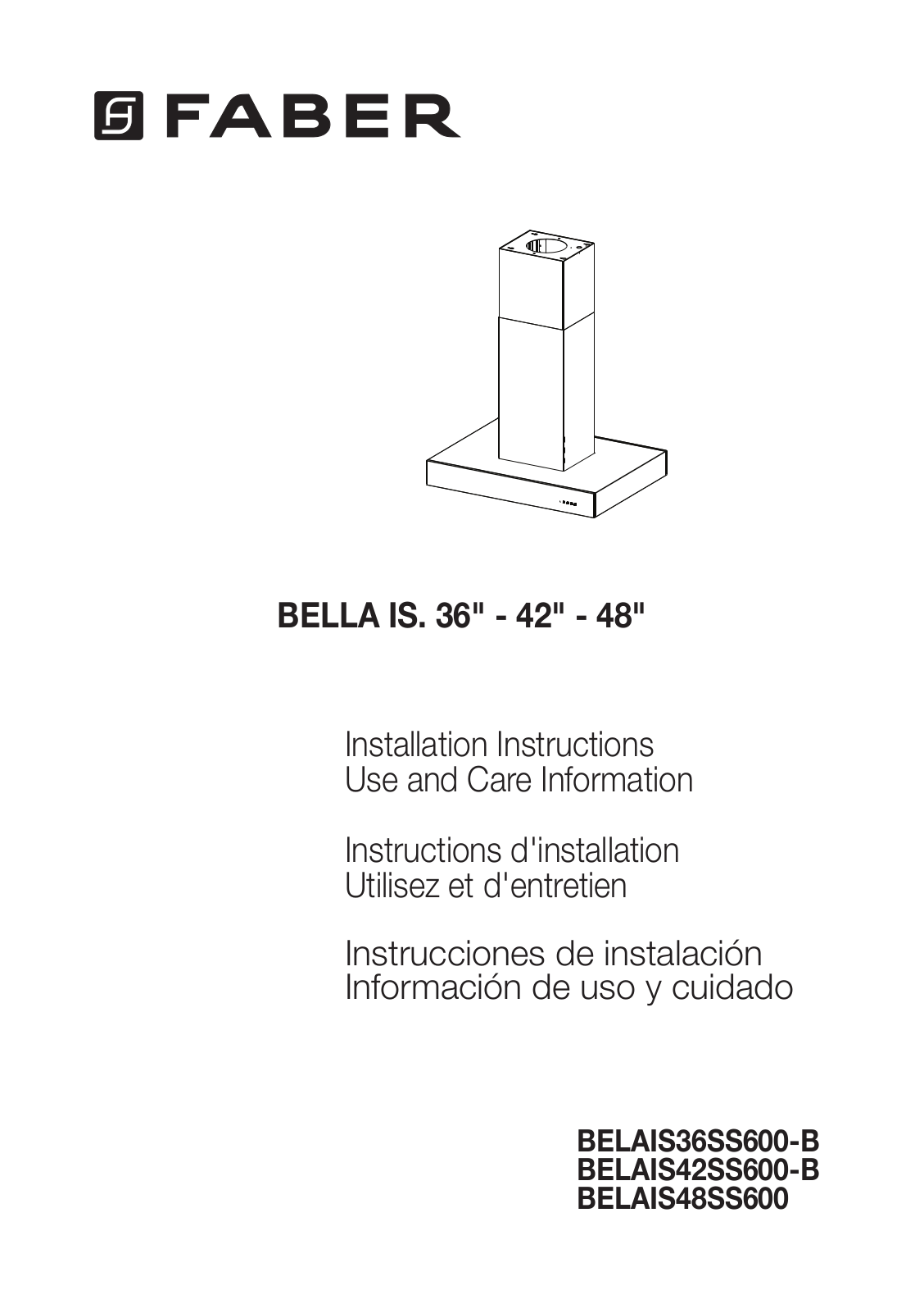 Faber BELAIS36SS600-B, BELAIS42SS600-B INSTALLATION INSTRUCTIONS AND OPERATION MANUAL