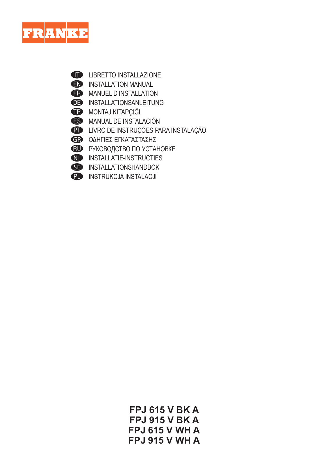 Franke FPJ 615 V BK A, FPJ 915 V BK A, FPJ 615 V WH A, FPJ 915 V WH A INSTALLATION MANUAL