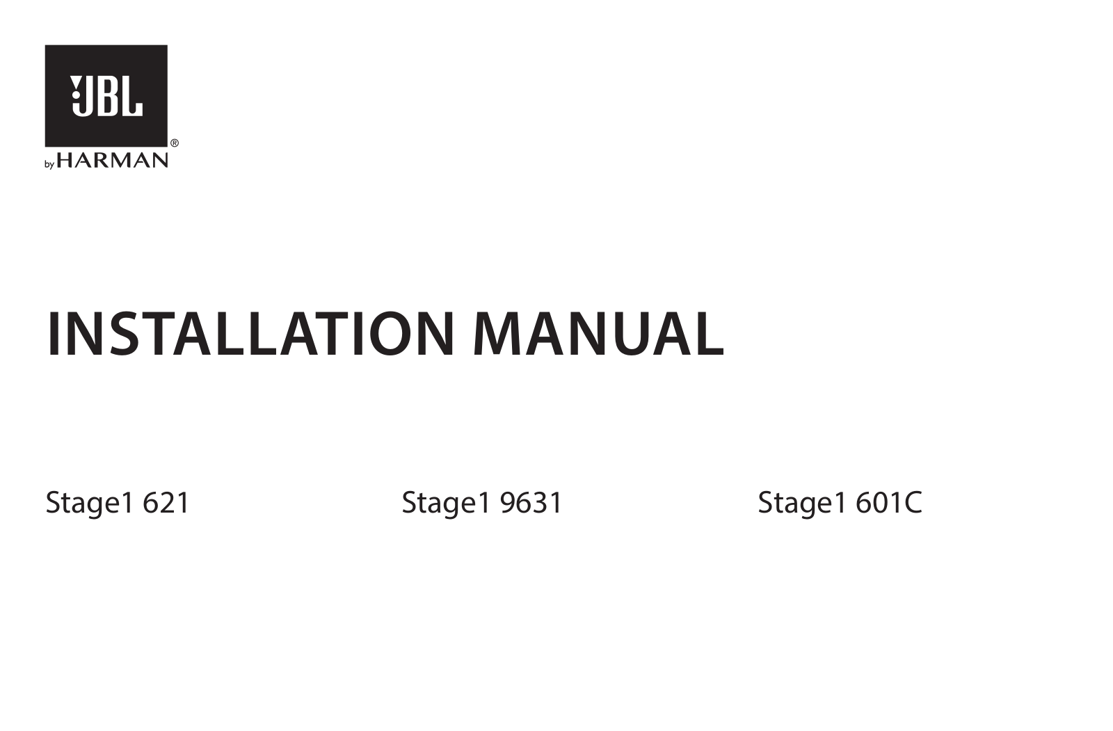 JBL Stage1 621, Stage1 9631, Stage1 601C INSTALLATION MANUAL
