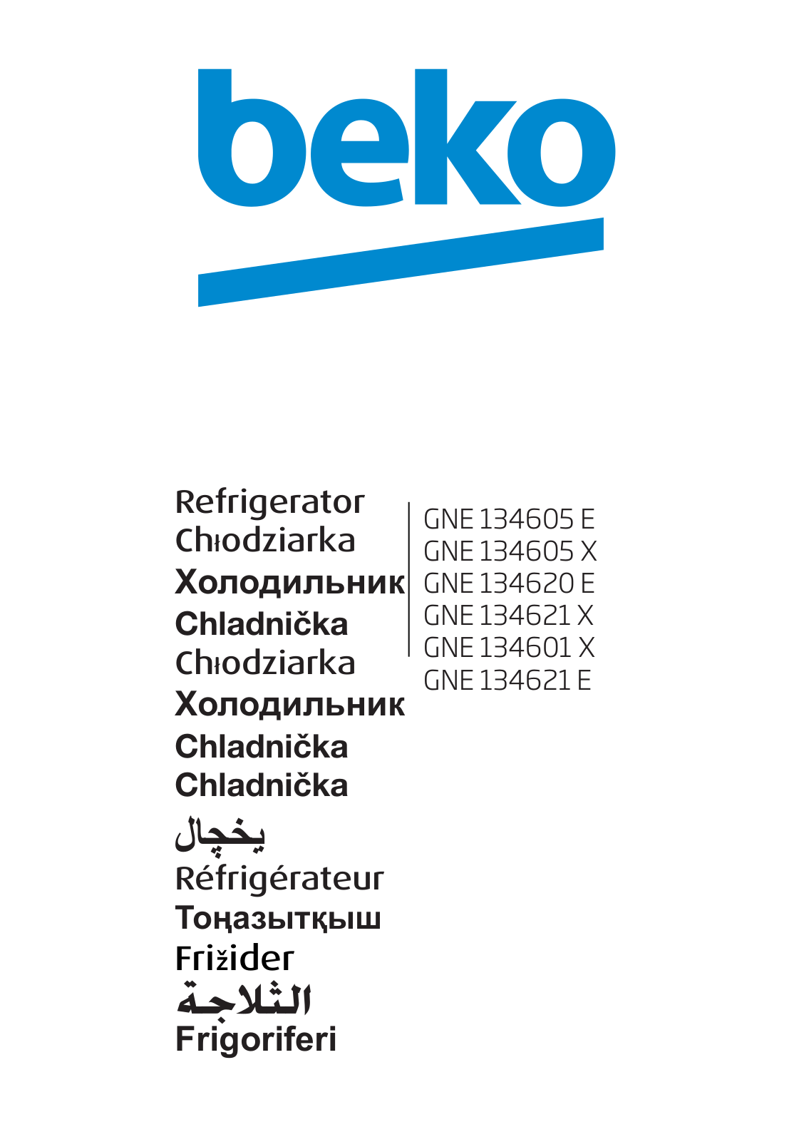 Beko GNE 134605 E, GNE 134605 X, GNE 134620 E, GNE 134621 X, GNE 134601 X User manual