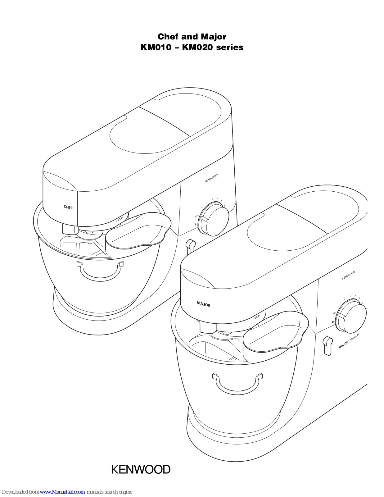 Kenwood Chef and Major KM010 series, Chef and Major KM020 series, KM010 Series, KM020 Series Instructions Manual