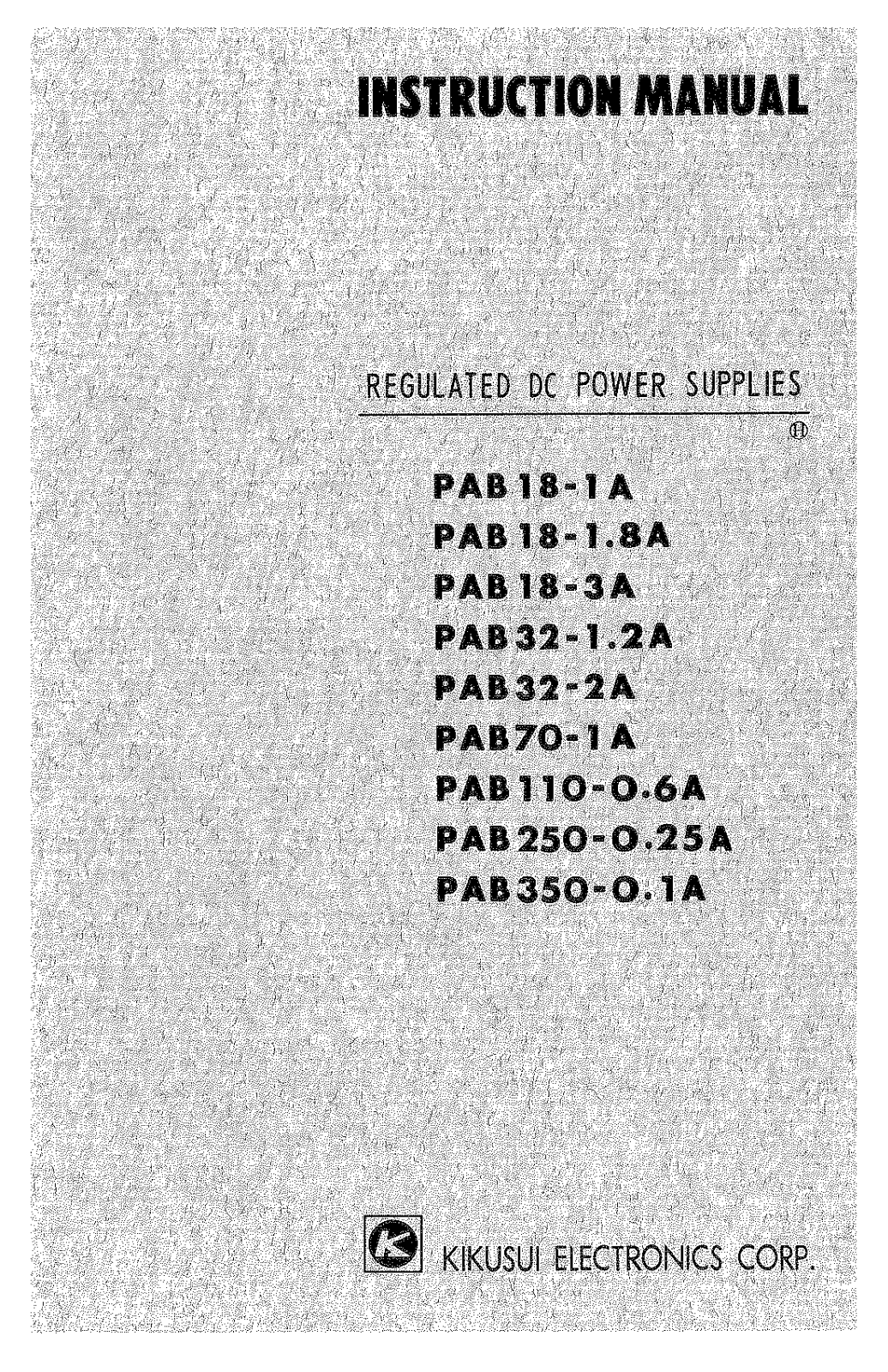 Kikusui Electronics Corporation PAB 70-1 A, PAB 110-0.6 A, PAB 250-0.25 A, PAB 350-0.1 A, PAB 18-1.8 A Service manual