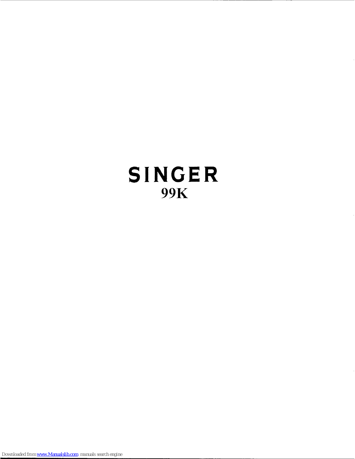 Singer 99K Series Instructions For Using Manual - ManualMachine.com
