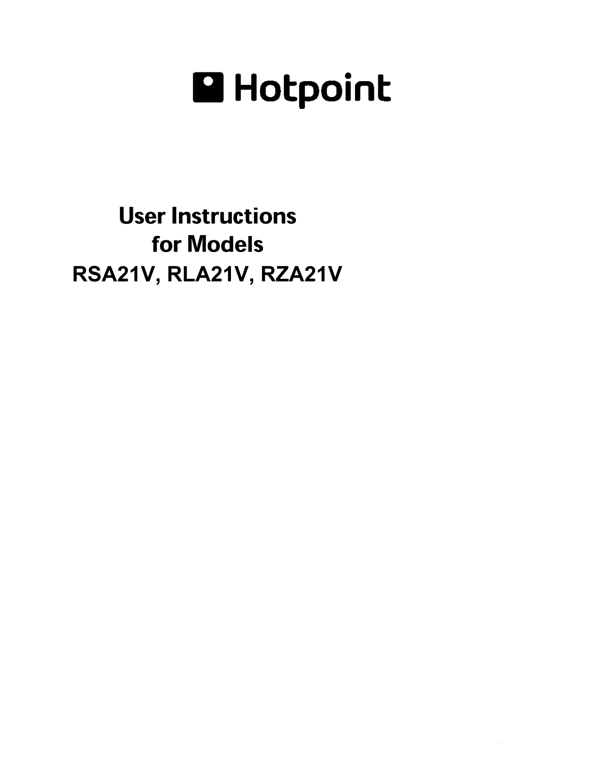 Hotpoint RZA21V, RSA21V, RLA21V Instruction Manual