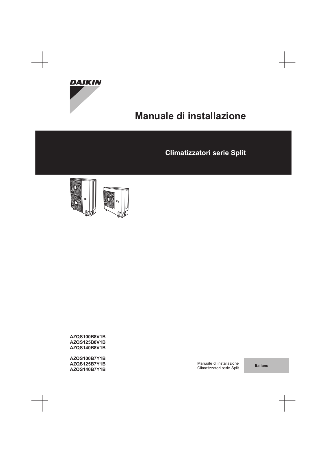 Daikin AZQS100B8V1B, AZQS125B8V1B, AZQS140B8V1B, AZQS100B7Y1B, AZQS125B7Y1B Installation manuals