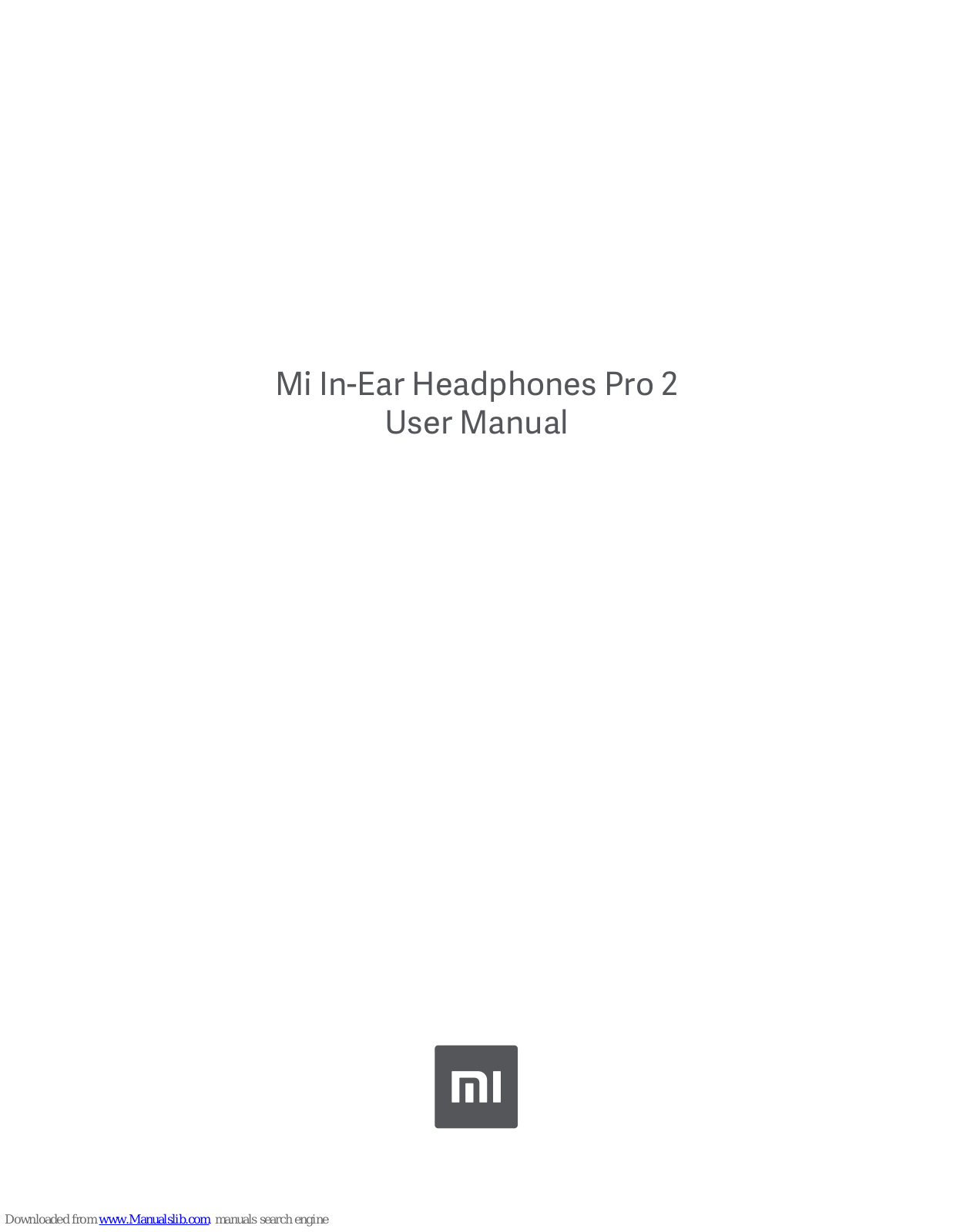 Xiaomi Mi In-Ear Headphones Pro 2, QTEJ03JY User Manual