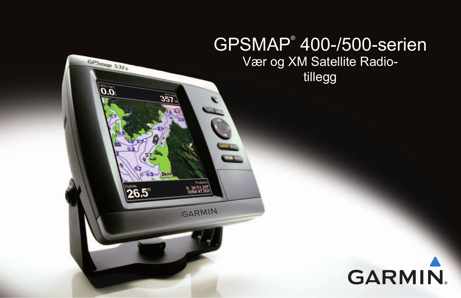 Garmin GPSMAP 557, GPSMAP 541s, GPSMAP 531s, GPSMAP 551, GPSMAP 451s Weather and XM Satellite Radio supplement