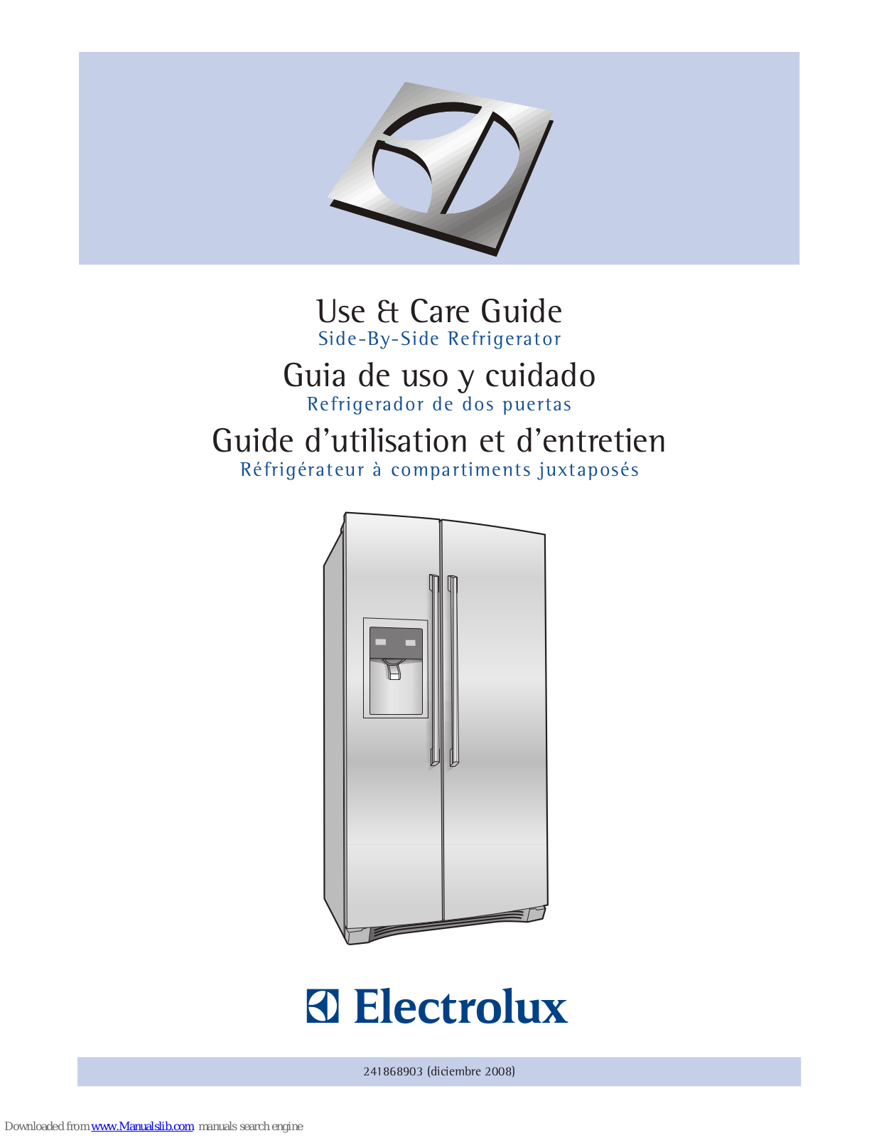 Electrolux EI23CS55GS - 22.5 cu. ft., EI26SS55GS, EW23CS70IS - 22.6 cu. ft. Refrigerator, EW23SS65HS, EW26SS70IS - 25.9 cu. Ft. Refrigerator Refrigerator Use & Care Manual