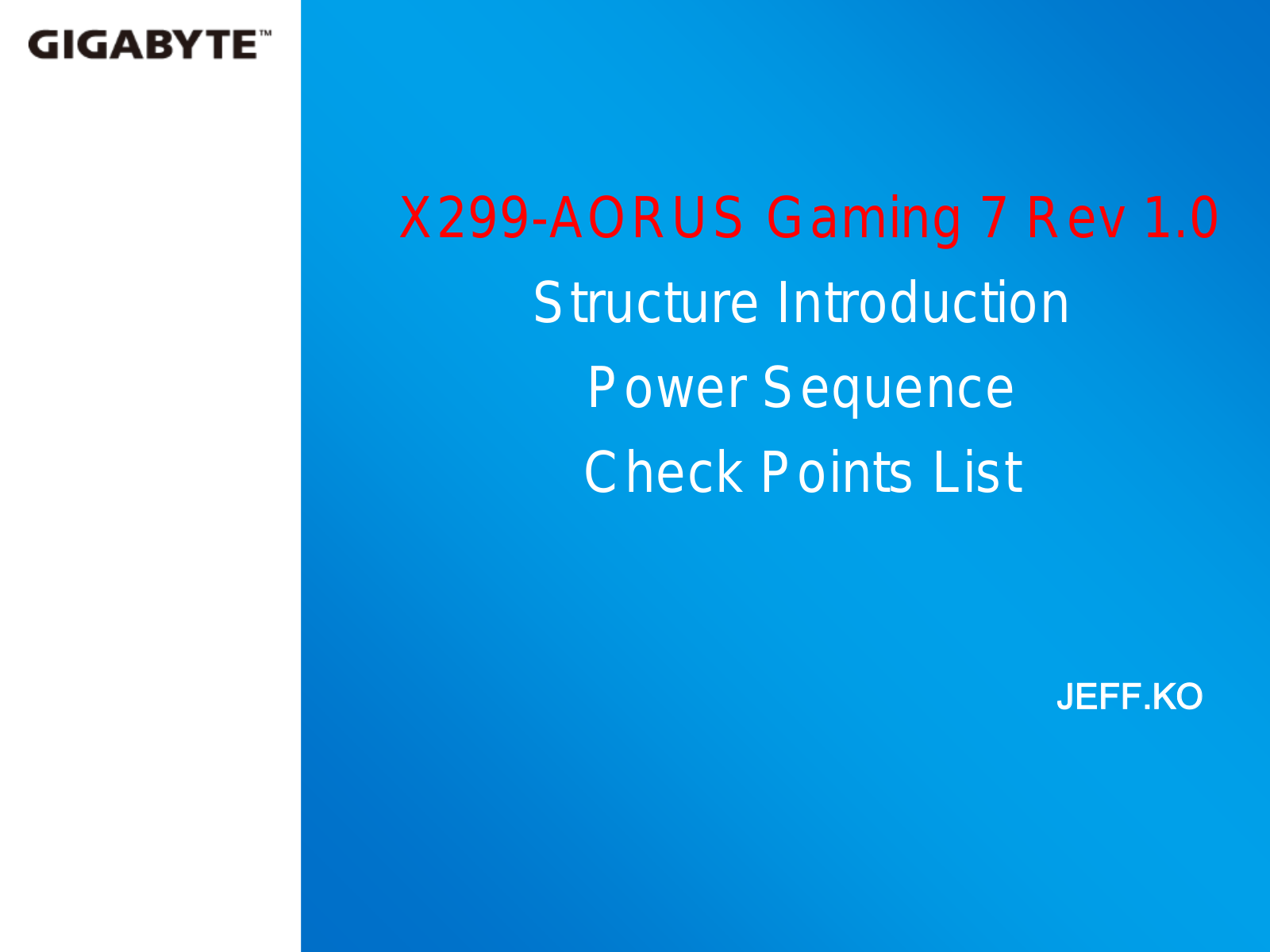 Gigabyte X299 AORUS GAMING 7 REV. 1.0  rev.INTRODUCTION Schematics