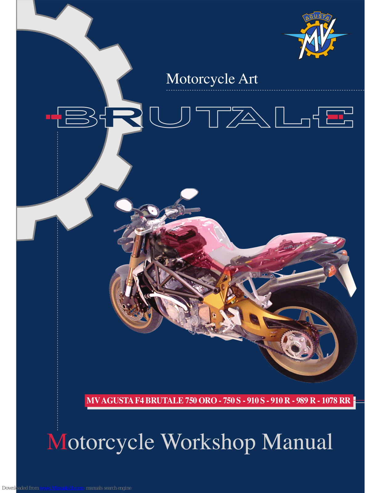 MV Agusta BRUTALE 750 S, BRUTALE 750 ORO, BRUTALE 910 S, BRUTALE 1078 RR, BRUTALE 989 R Workshop Manual