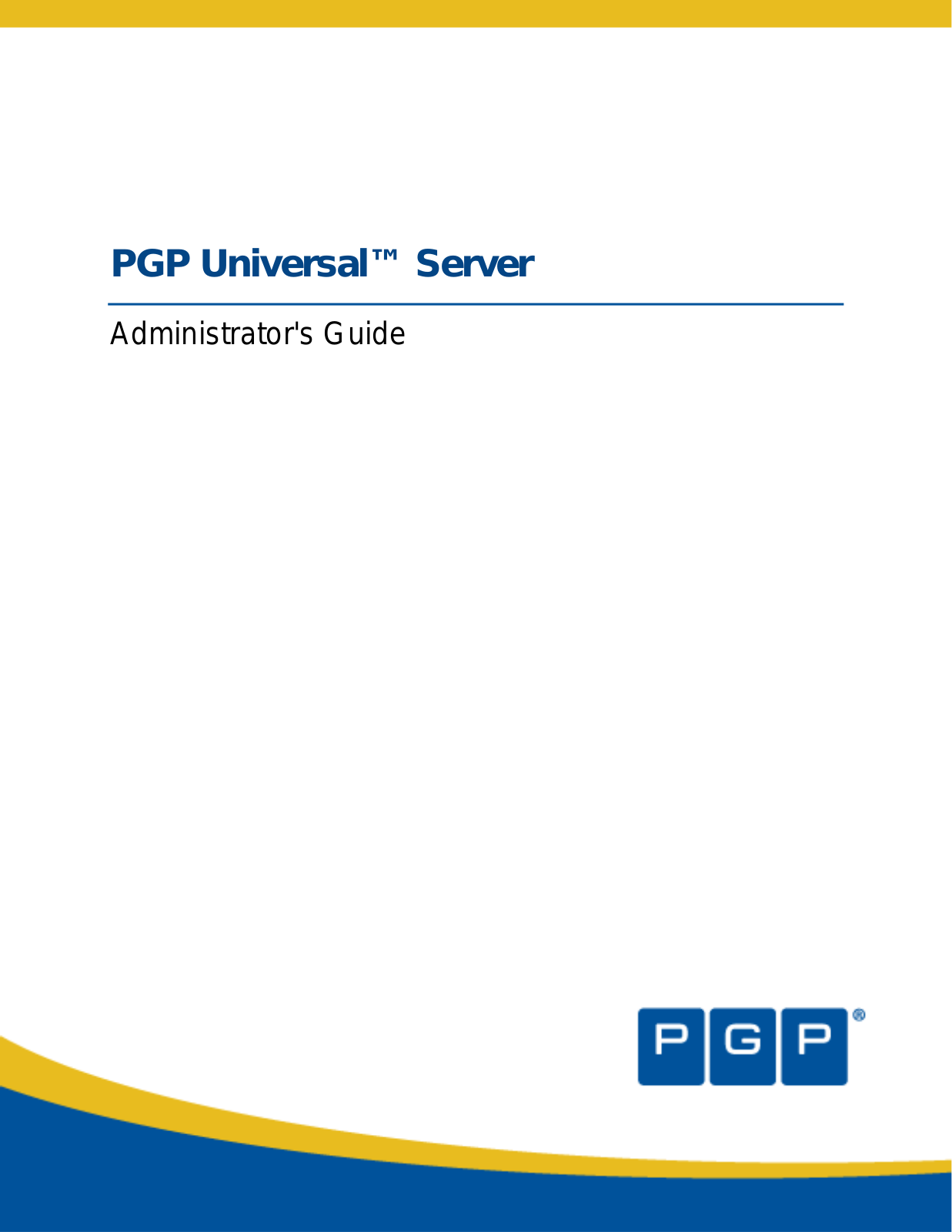 PGP Universal Server - 3.1 Administrator’s Guide