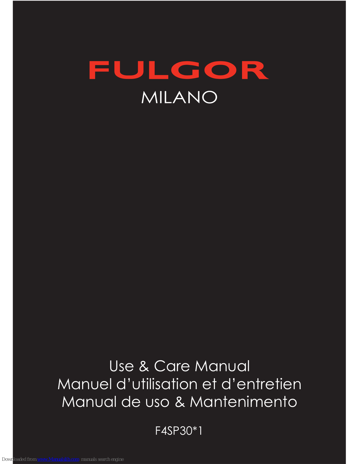 FULGOR F4SP30x1 Series, MILANO F4SP30*1, F4SP30x1 Use & Care Manual