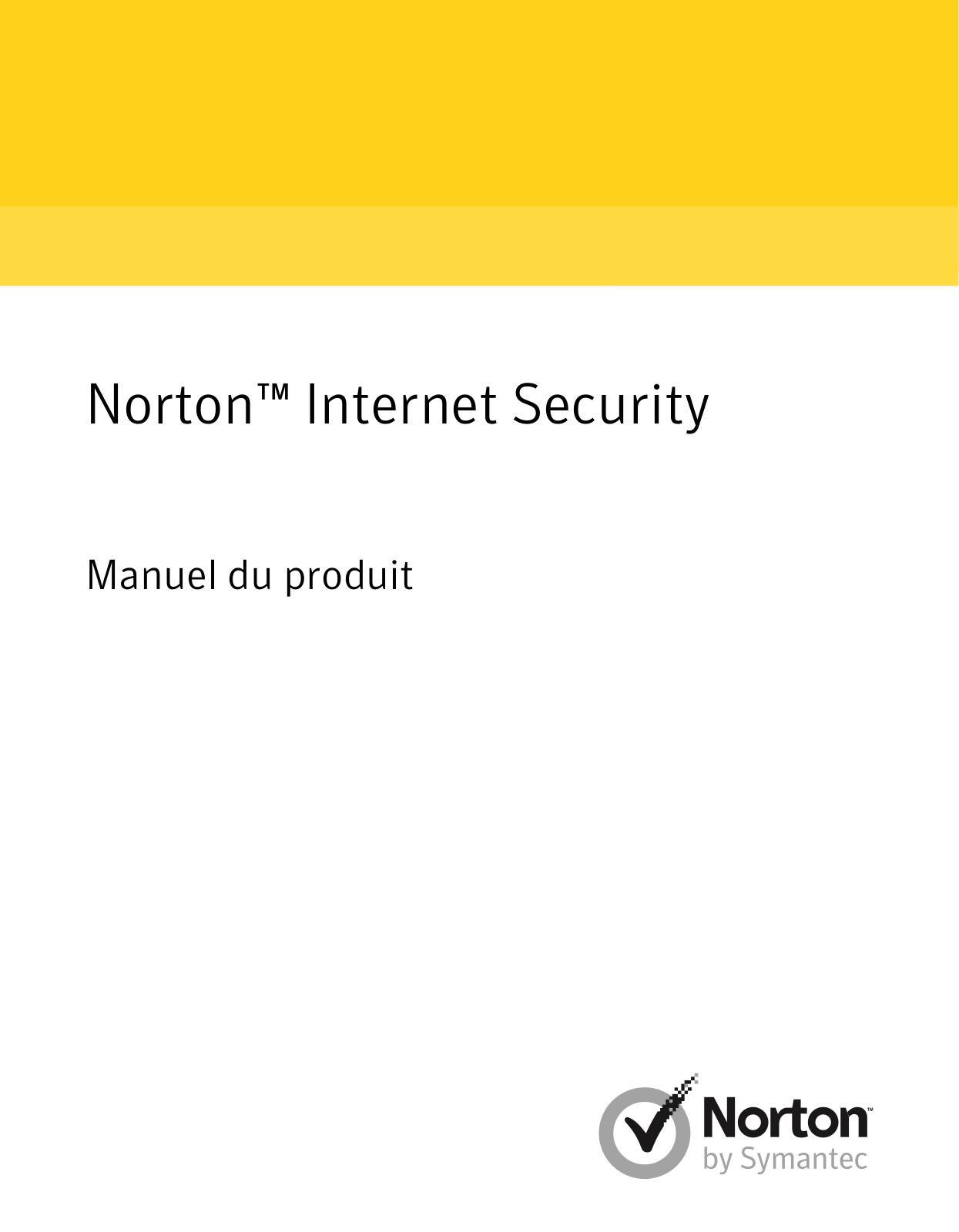 SYMANTEC Norton Internet Security 2017 Manuel du produit