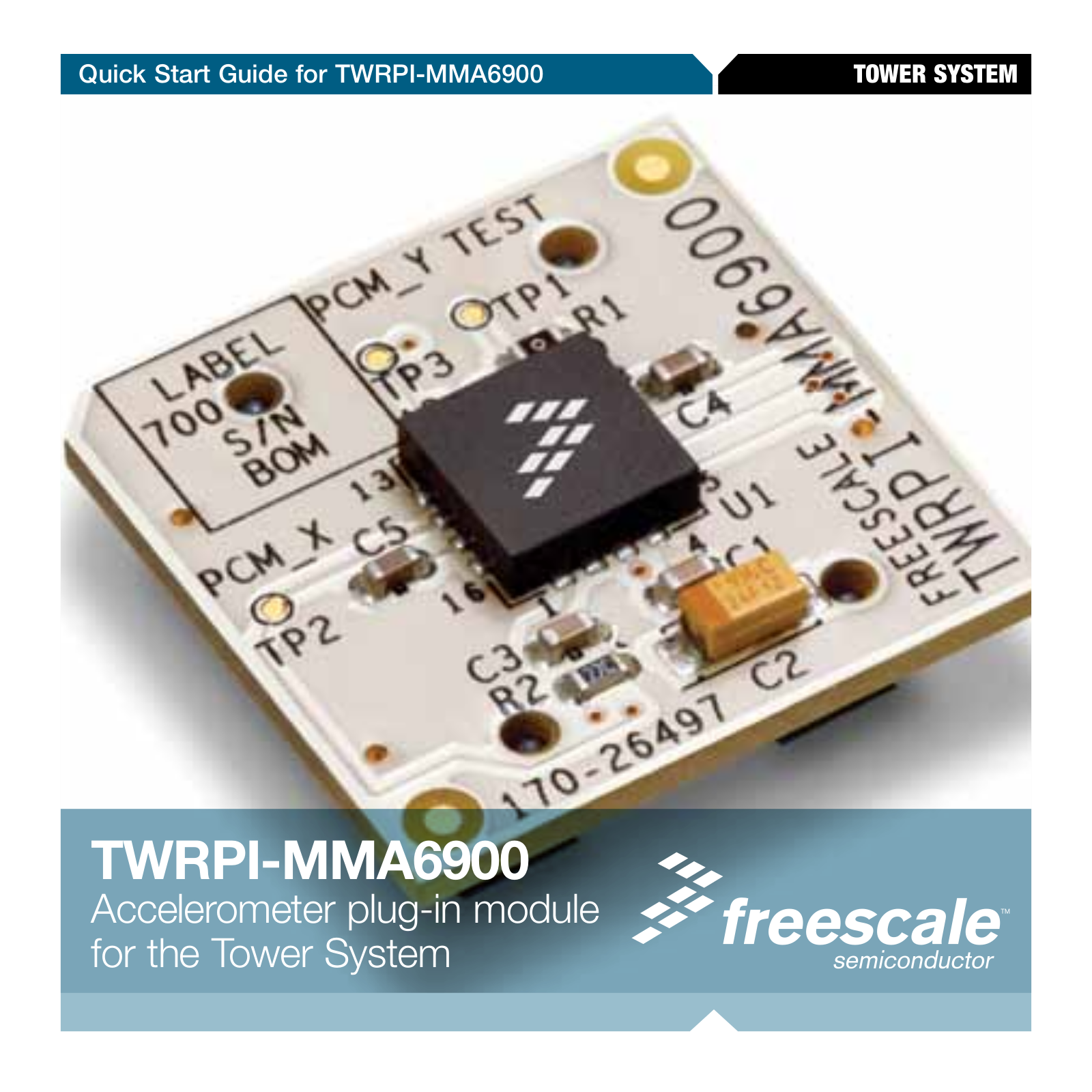 Freescale Semiconductor TWRPI-MMA6900 Quick Start Guide