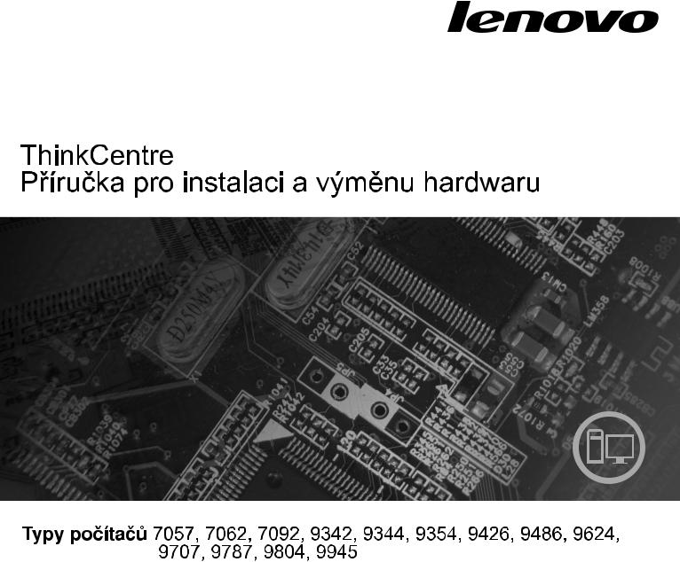 Lenovo ThinkCentre 7057, ThinkCentre 7062, ThinkCentre 7092, ThinkCentre 9342, ThinkCentre 9344 Hardware replacement guide