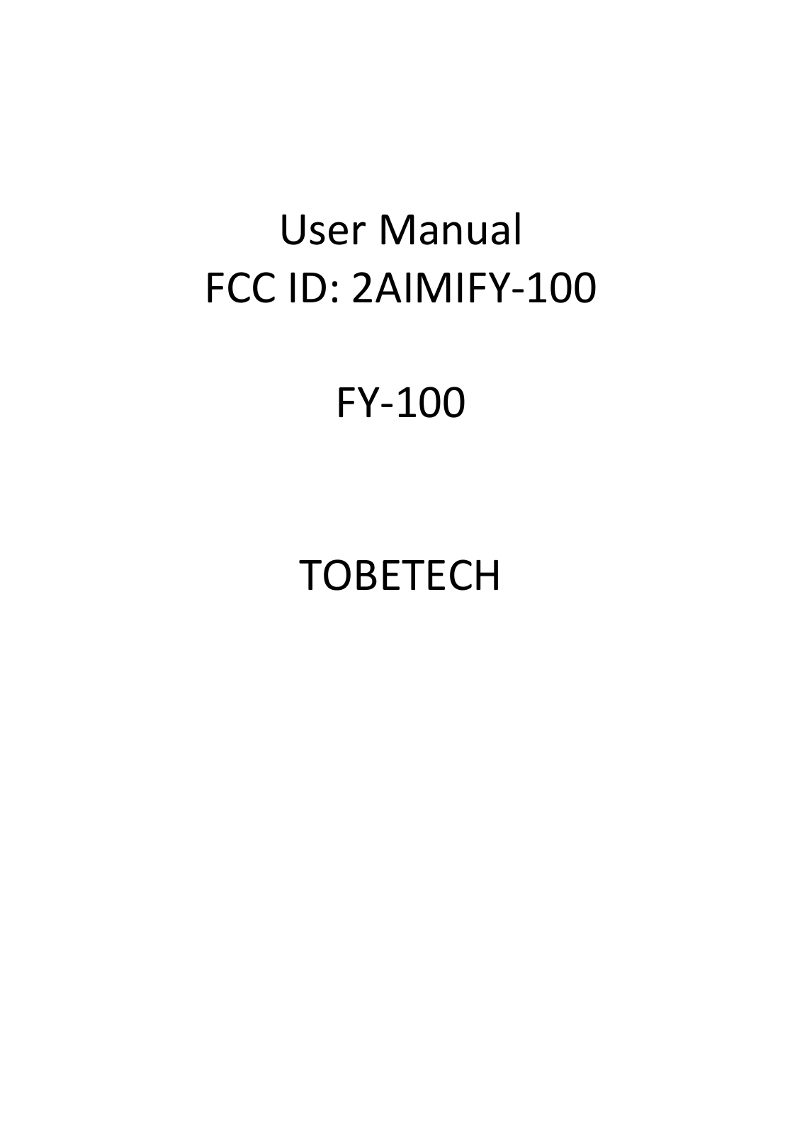 TOBETECH FY 100 User Manual