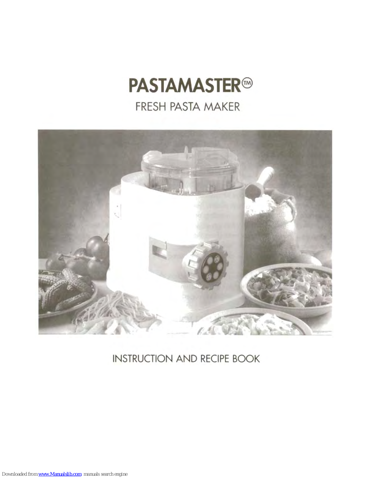 Pastamaster 2200, 3000 PRO Instruction And Recipe Book