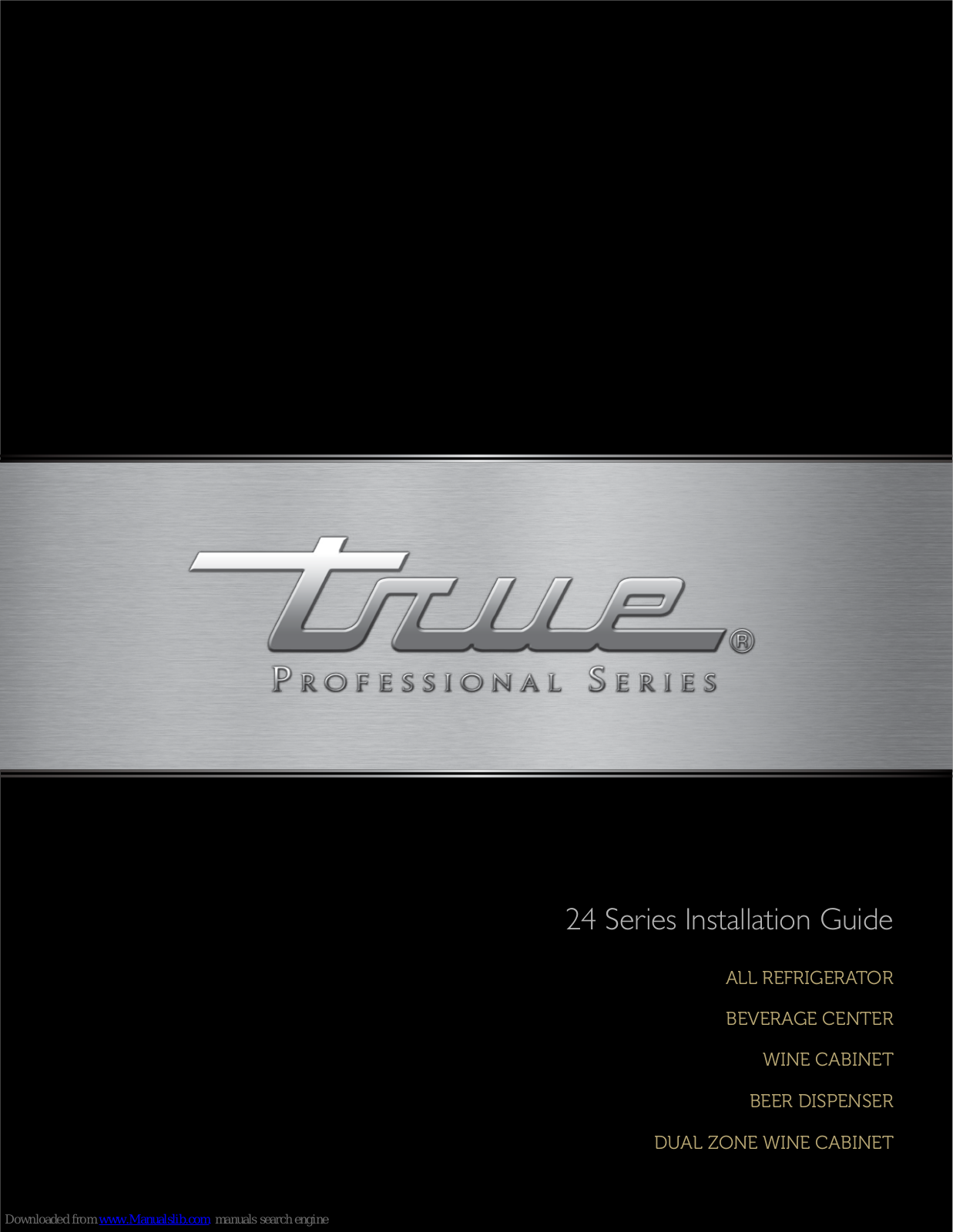 True TUR-24-D-SS-A, TUR-24-R/L-SG-A, TWC-24DZ-R/L-SG-A, TUR-24-R/L-OP-A, TUR-24-R/L-OG-A Installation Manual