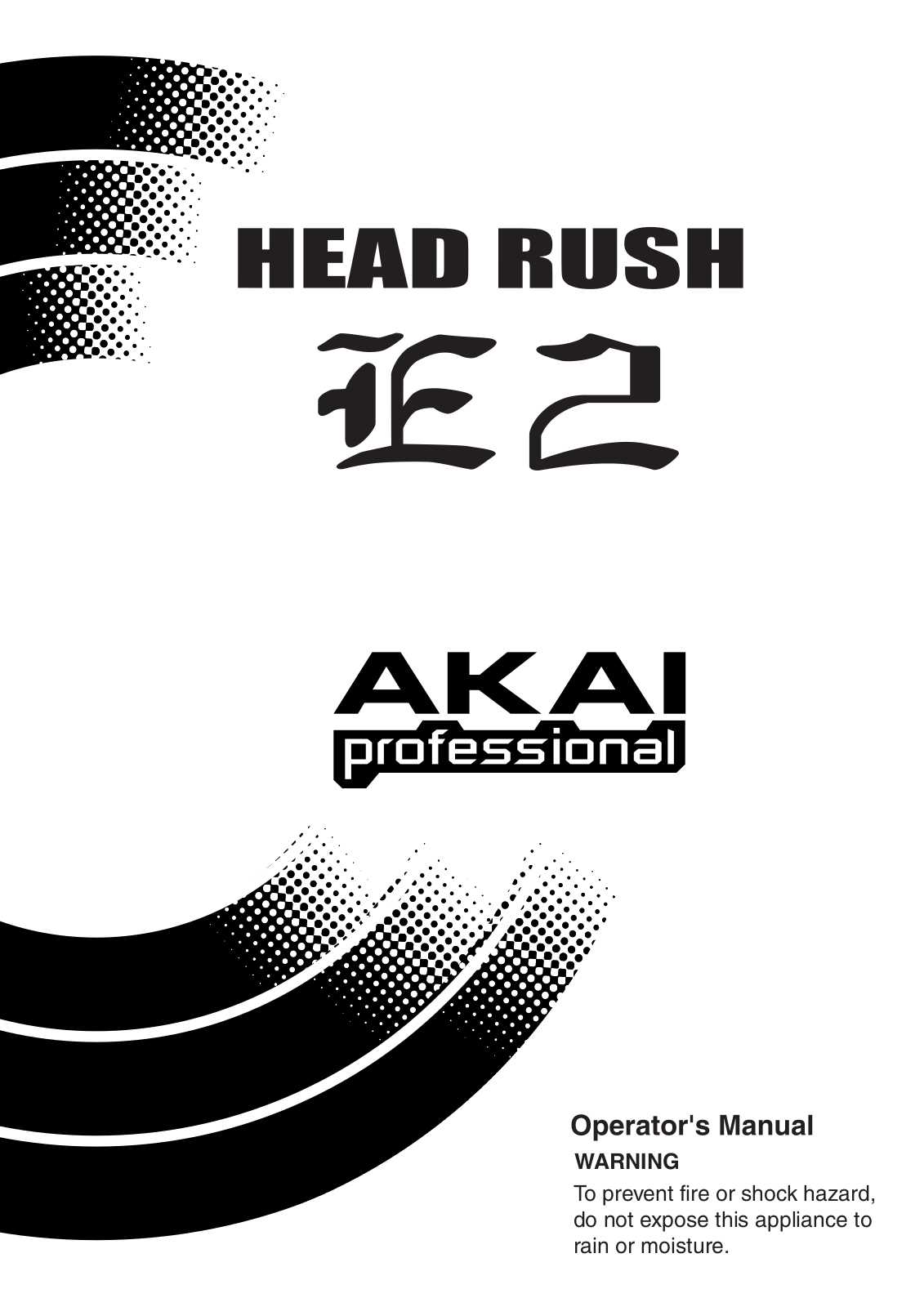 AKAI E2 HeadRush Operating Manual