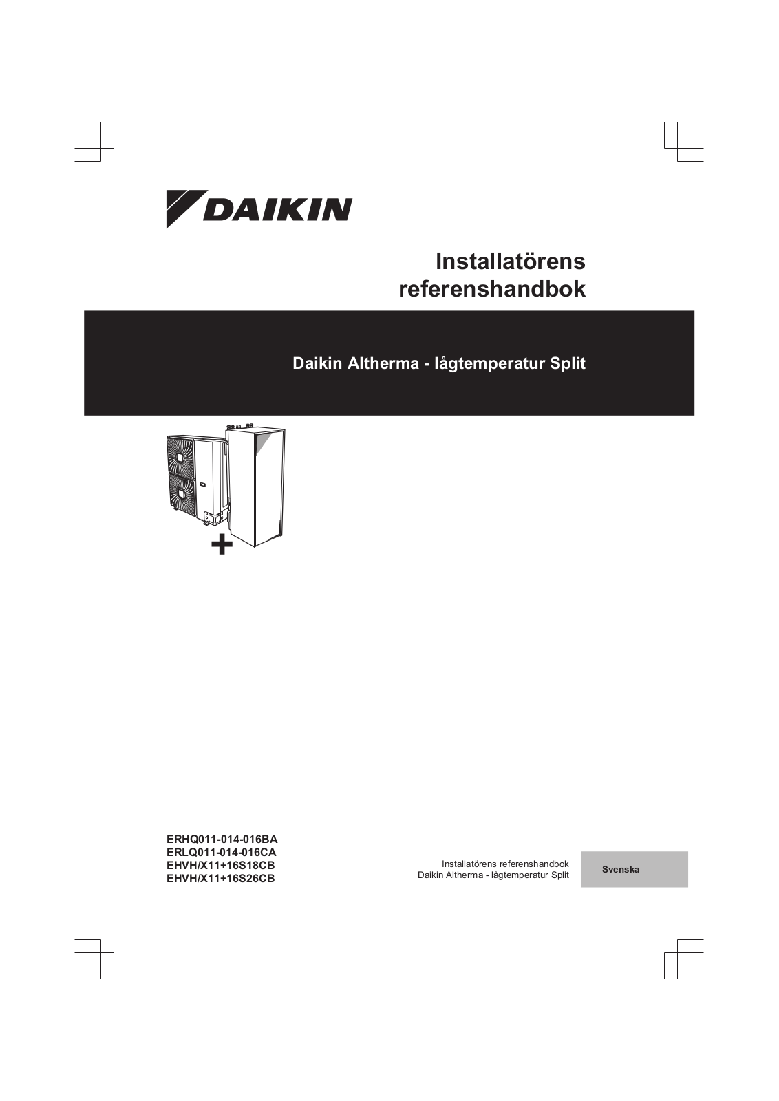 Daikin ERHQ011-014-016BA, ERLQ011-014-016CA, EHVH/X11 16S18CB, EHVH/X11 16S26CB Installation manuals