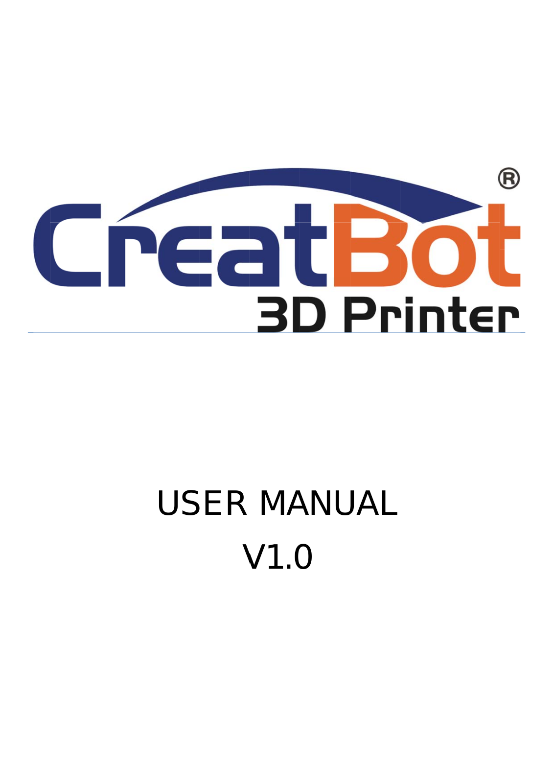 CreatBot DS, CreatBot DM, CreatBot DH, CreatBot DX User Manual