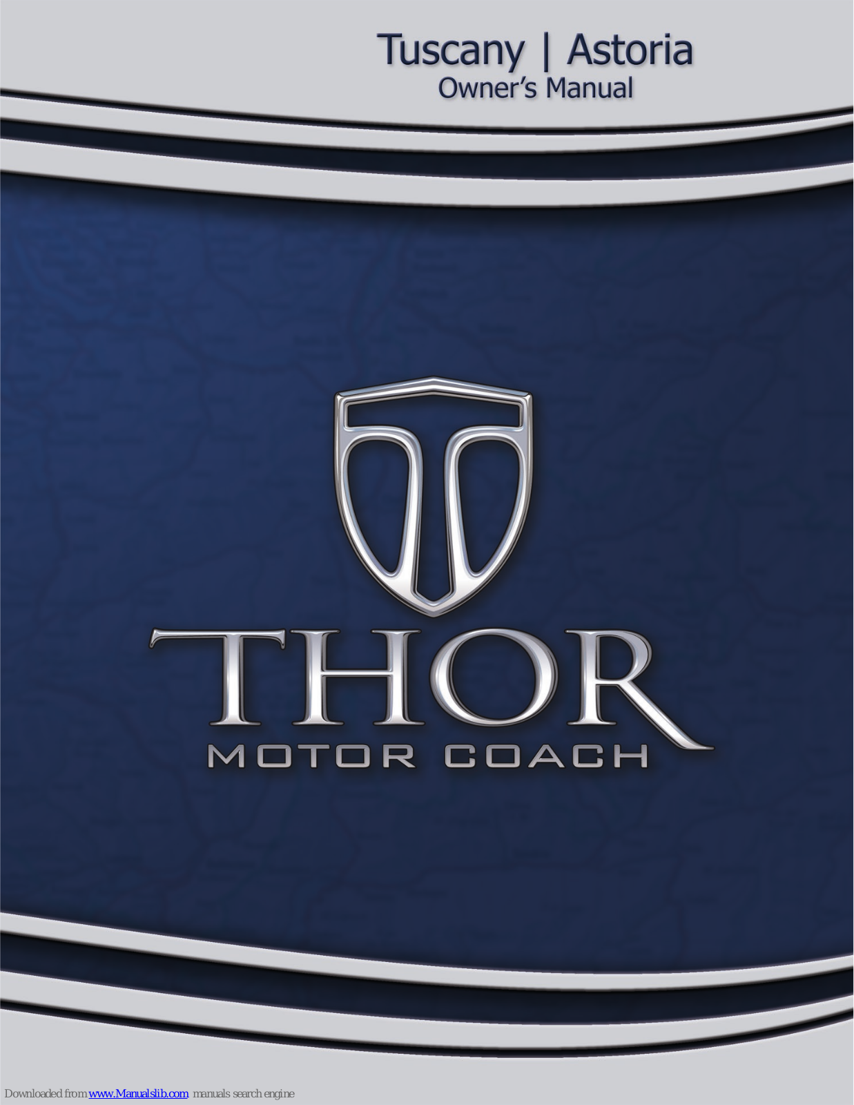 Thor Motor Coach tuscany 2013, Tuscany, Astoria Owner's Manual