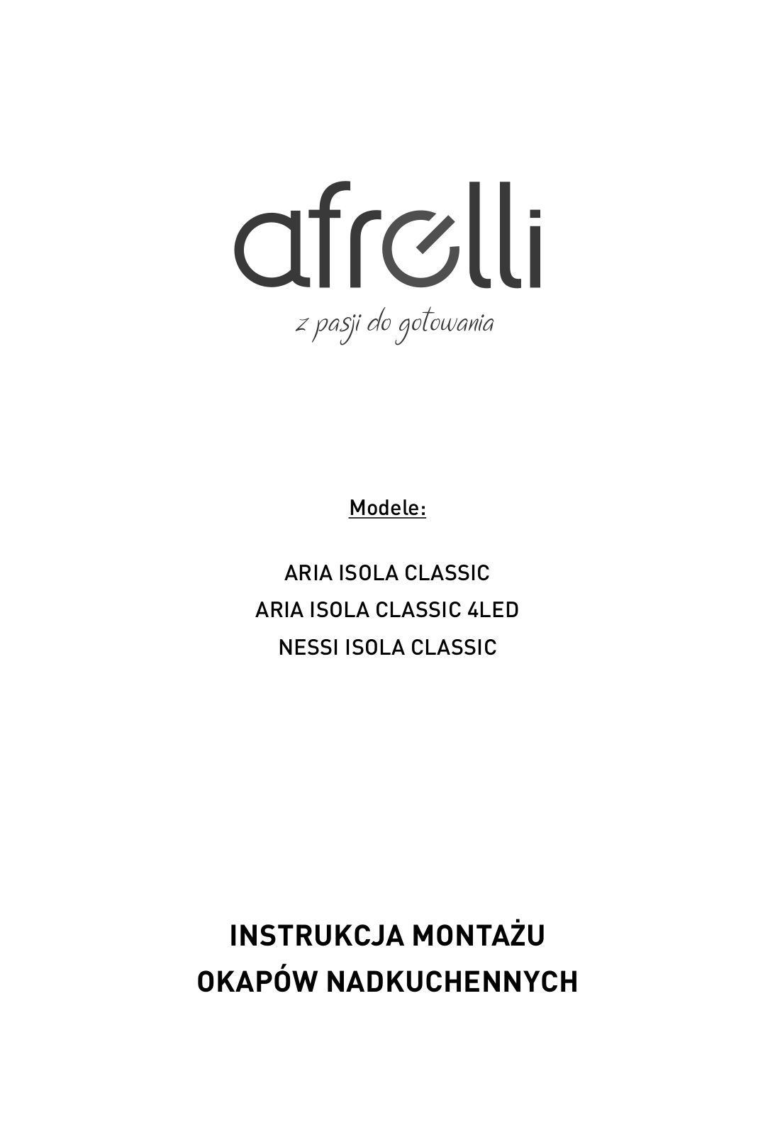 AFRELLI AW-3 Aria Isola Classic 40 Inox, AW-3 Nessi Isola Classic 60, AW-3 Aria Isola Classic 40, AW-3 Nessi Isola Classic 90, AW-3 Aria Isola Classic 4LED 40 User guide - ManualMachine.com
