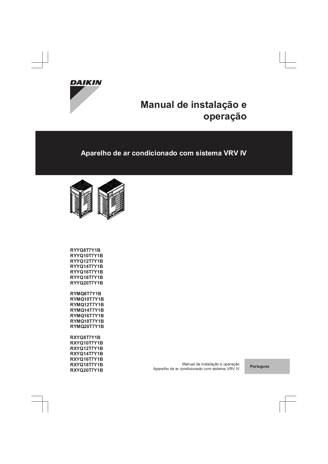 Daikin RYYQ8T7Y1B, RYYQ10T7Y1B, RYYQ12T7Y1B, RYYQ14T7Y1B, RYYQ16T7Y1B Installation manuals