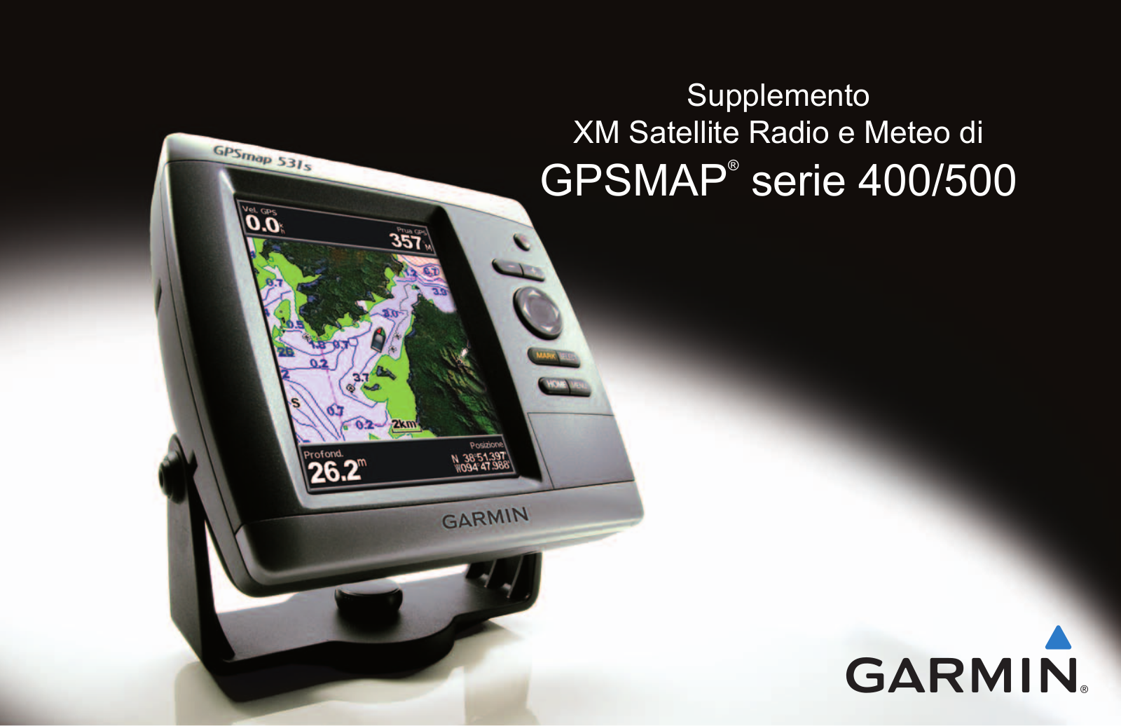 Garmin GPSMAP 547xs, GPSMAP 431, GPSMAP 521s, GPSMAP 547, GPSMAP 557 Weather and XM Satellite Radio supplement