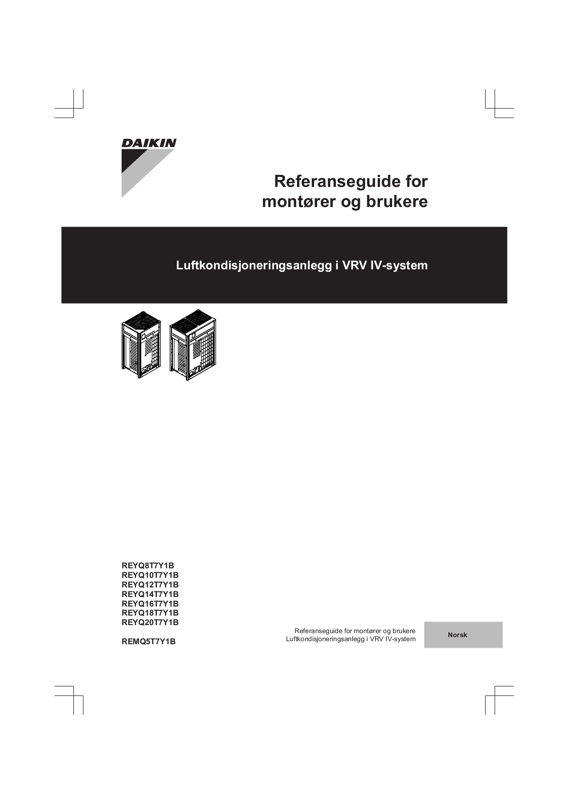 Daikin REYQ8T7Y1B, REYQ10T7Y1B, REYQ12T7Y1B, REYQ14T7Y1B, REYQ16T7Y1B Operation manuals