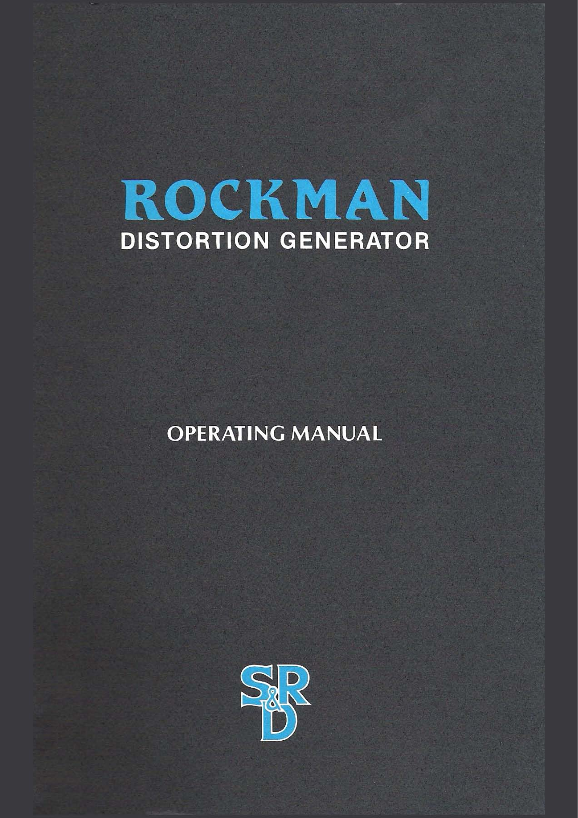 Scholz Research & Development Rockman Distortion Generator Operating Manual